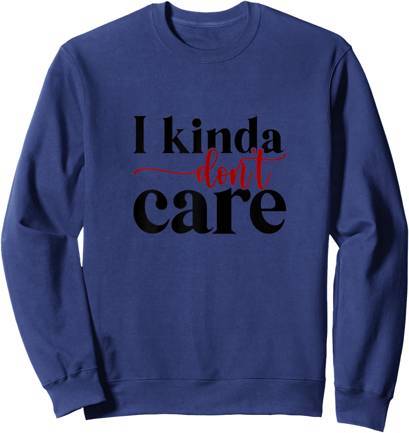 I kinda don't care Sweatshirt - Sweatshirt | Navy