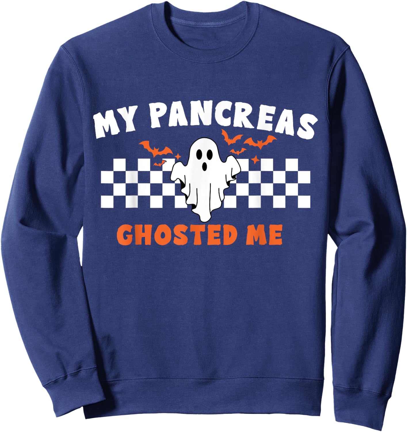 Halloween My Pancreas Ghosted Me, Type 1 Diabetes Sweatshirt - Sweatshirt | Navy