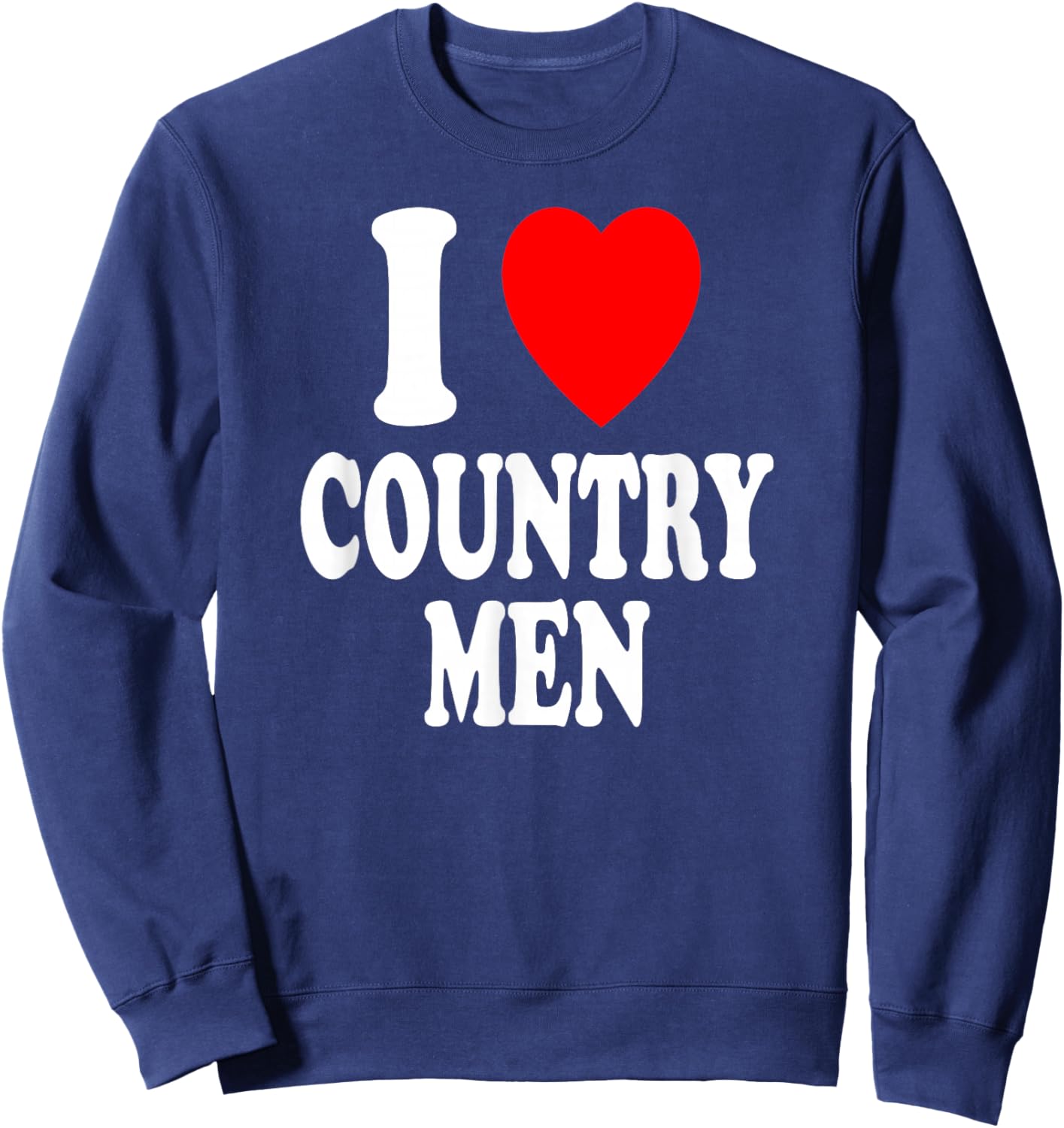 I Heart (Love) Country Men Southern Attraction Preference Sweatshirt - Sweatshirt | Navy