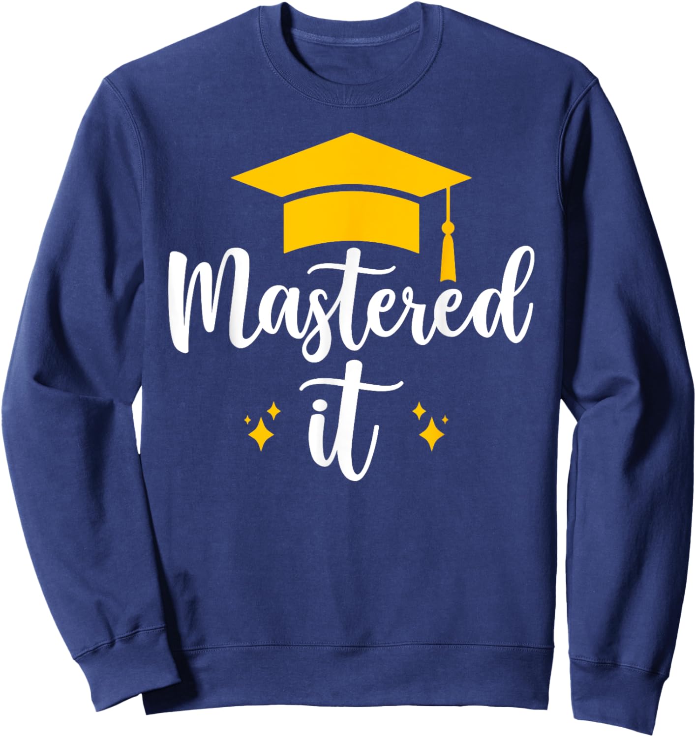 Class Of 2024 Graduation Mastered It Graduate Men Women Kids Sweatshirt - Sweatshirt | Navy
