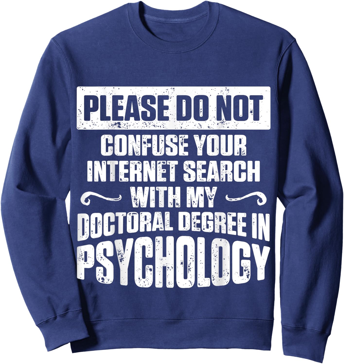 PsyD Doctor of Psychology Confuse Doctorate Graduation Sweatshirt - Sweatshirt | Navy