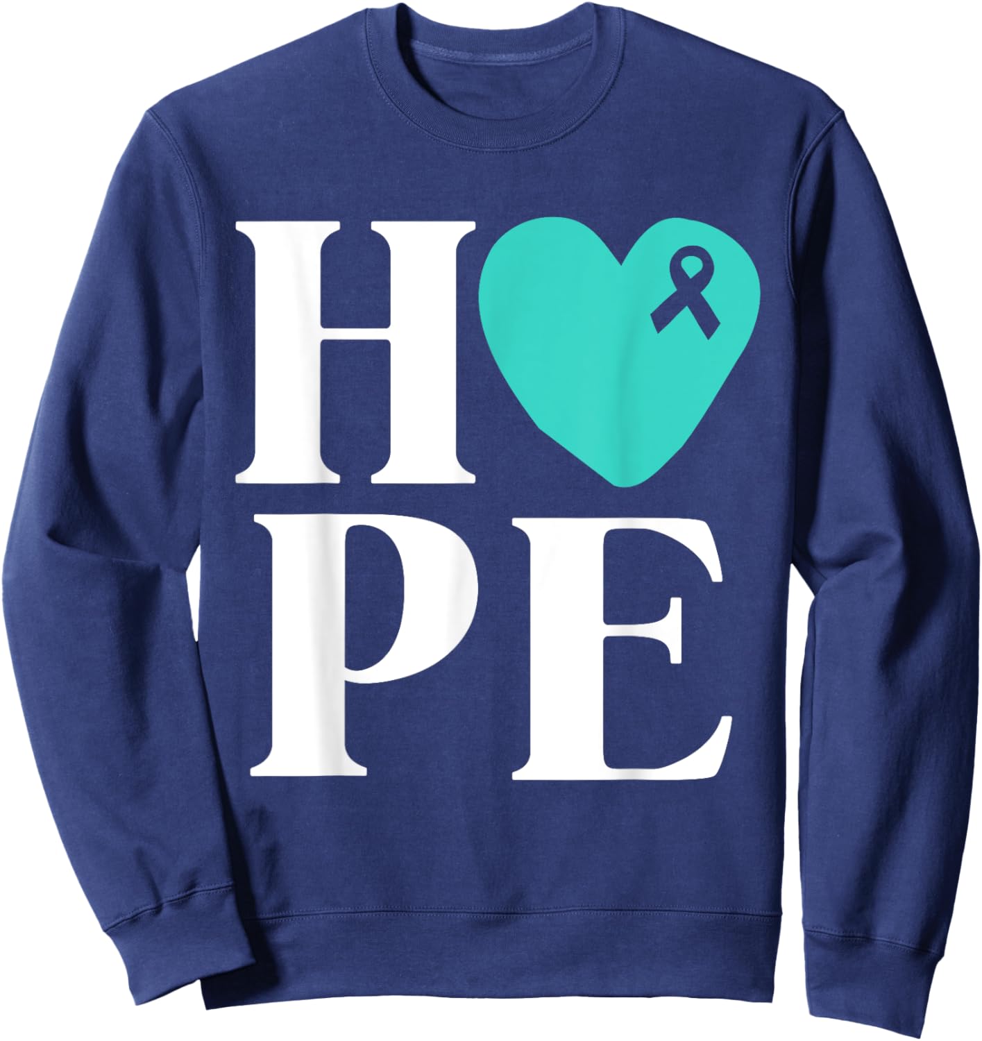 Ovarian Cancer Awareness Shirts Teal Ribbon Shirt Hope Sweatshirt - Sweatshirt | Navy