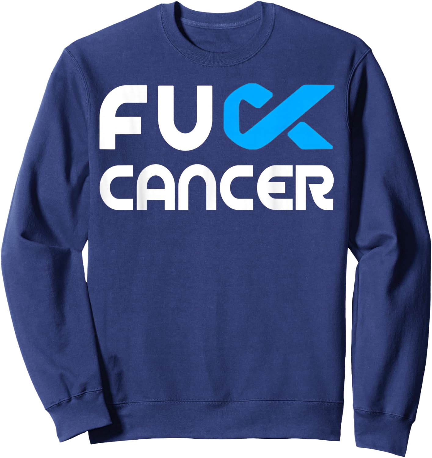 Fuck Cancer - Fuck Colon Cancer Awareness Sweatshirt - Sweatshirt | Navy