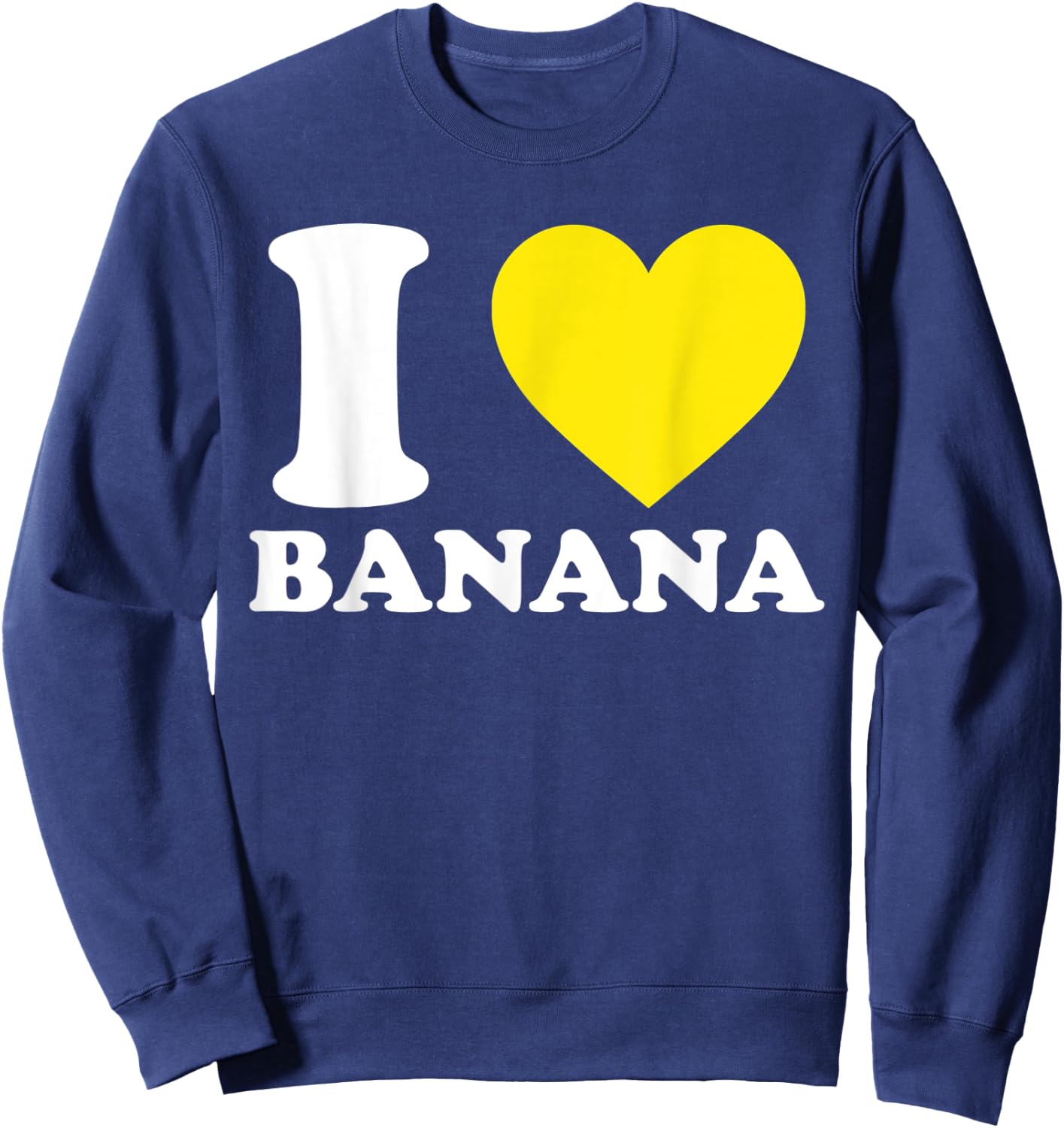 I Love Banana I Heart Banana Funny Summer Vegan Fruit Lovers Women Kids Sweatshirt - Sweatshirt | Navy