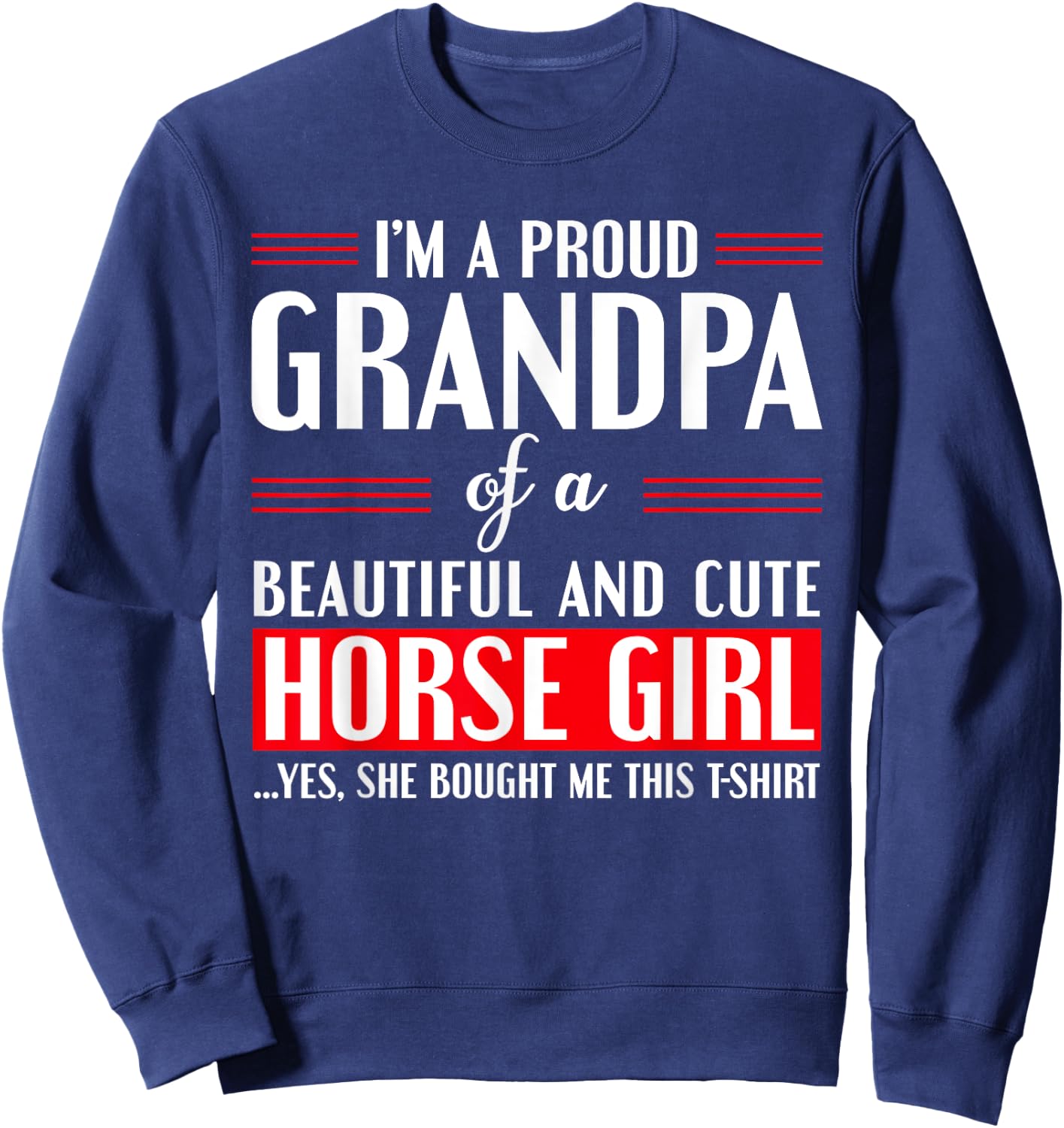 Gift Proud Grandpa of A Freaking Awesome Horse Girl Sweatshirt - Sweatshirt | Navy