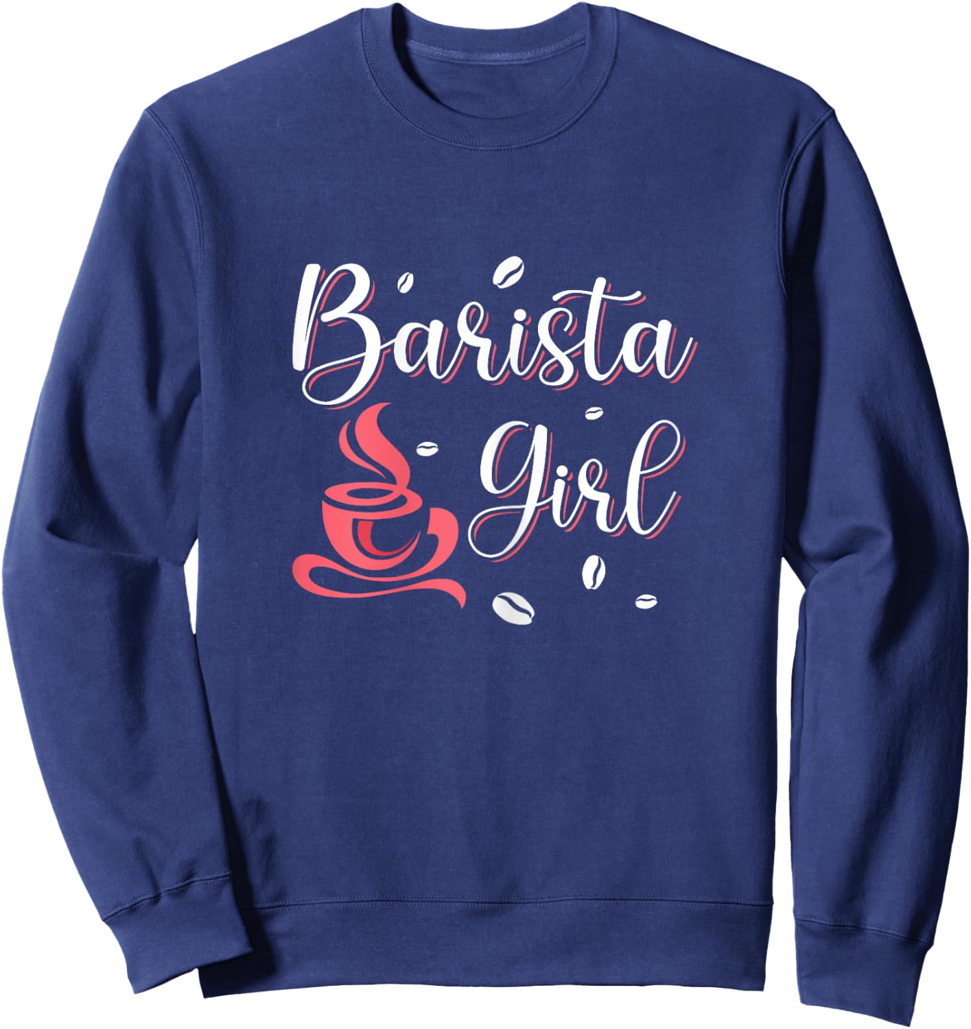Barista Girl Shirt Coffemaker Coffee Lover Barista Gift Sweatshirt - Sweatshirt | Navy