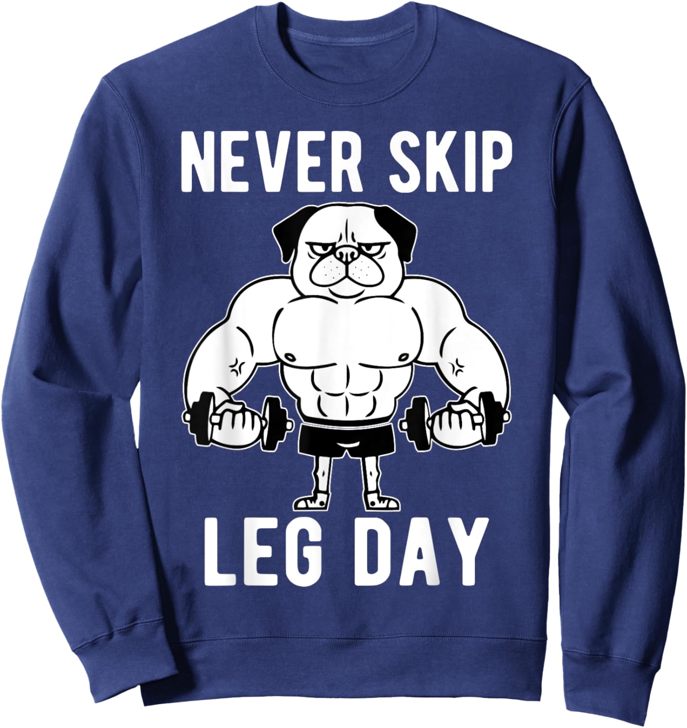 Funny Leg Day Designs Collection Never Skip Leg Day , -Adults, Black, Small, Short Sleeve Sweatshirt - Sweatshirt | Navy