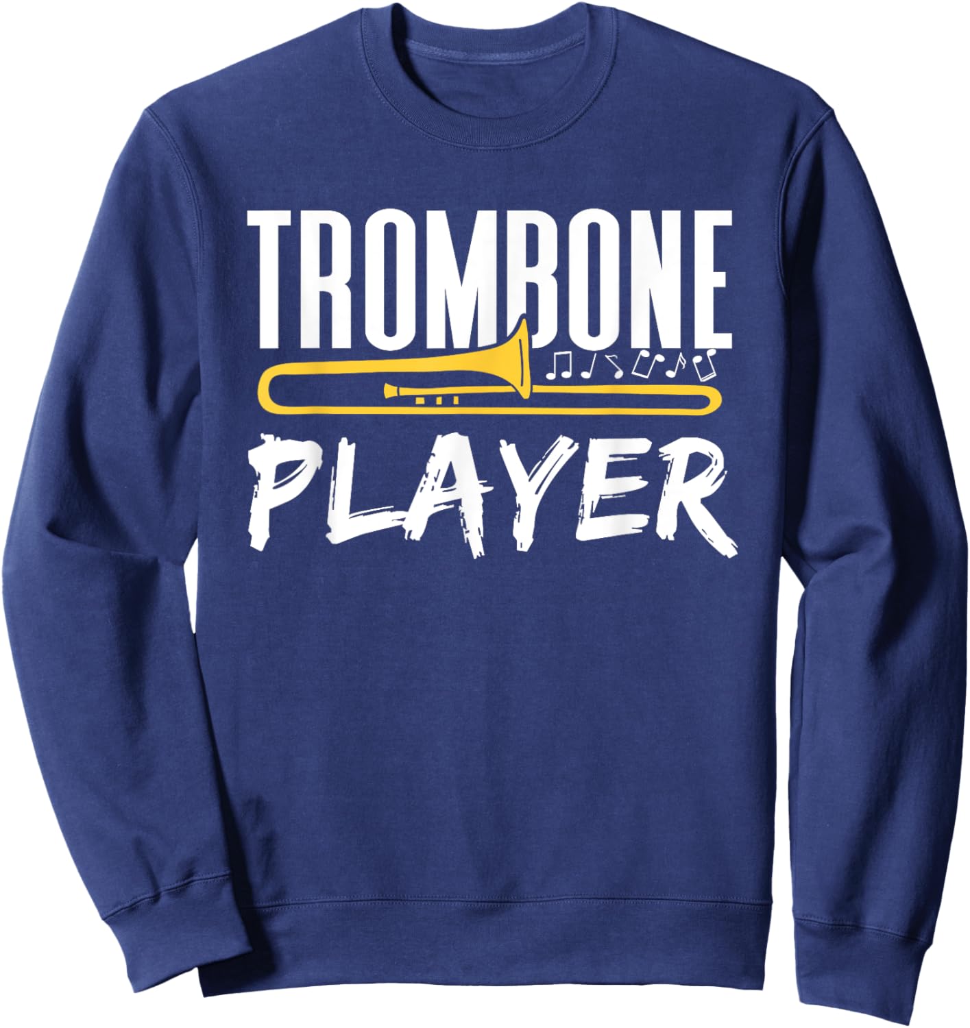 Trombone Player Instrument Trombonist Trombones Sweatshirt - Sweatshirt | Navy