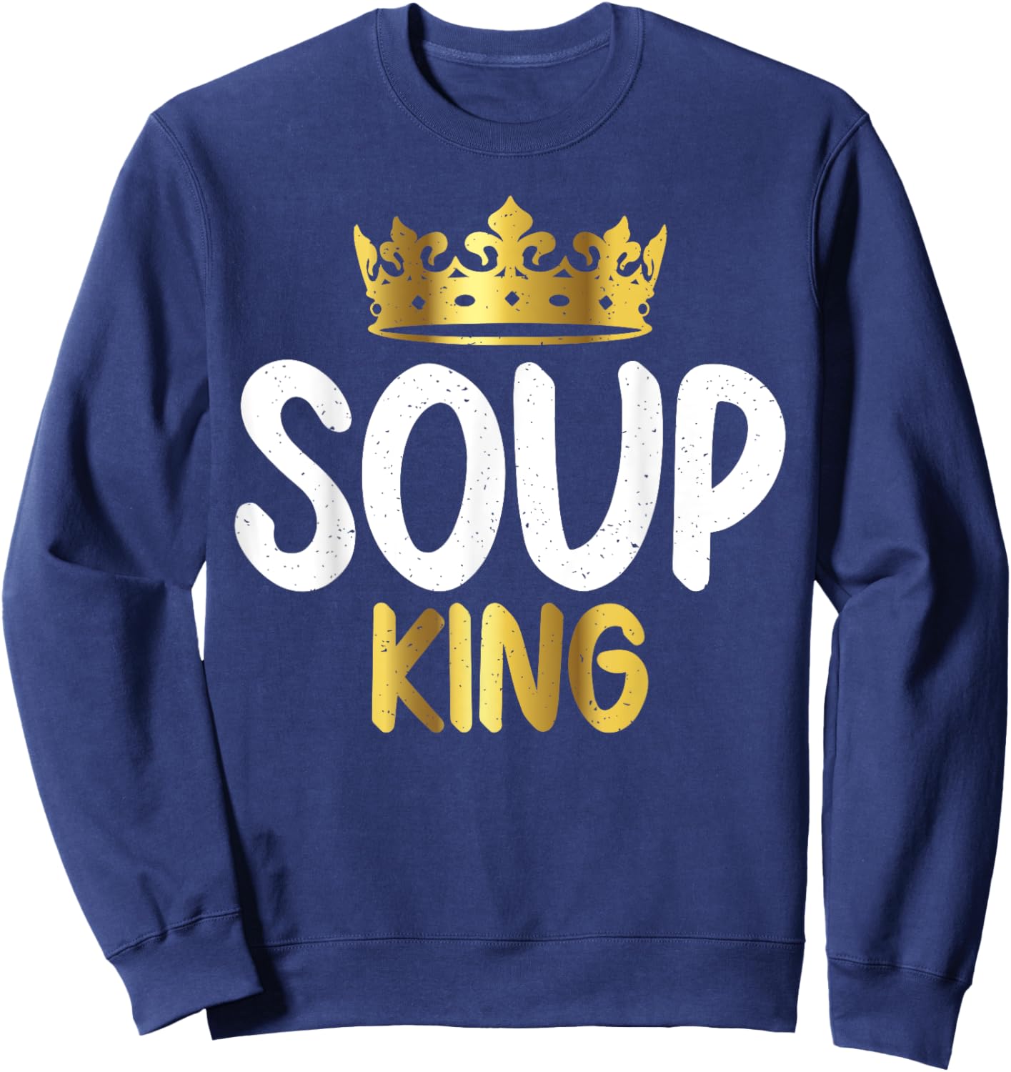 Soup King Soup Lover Sweatshirt - Sweatshirt | Navy