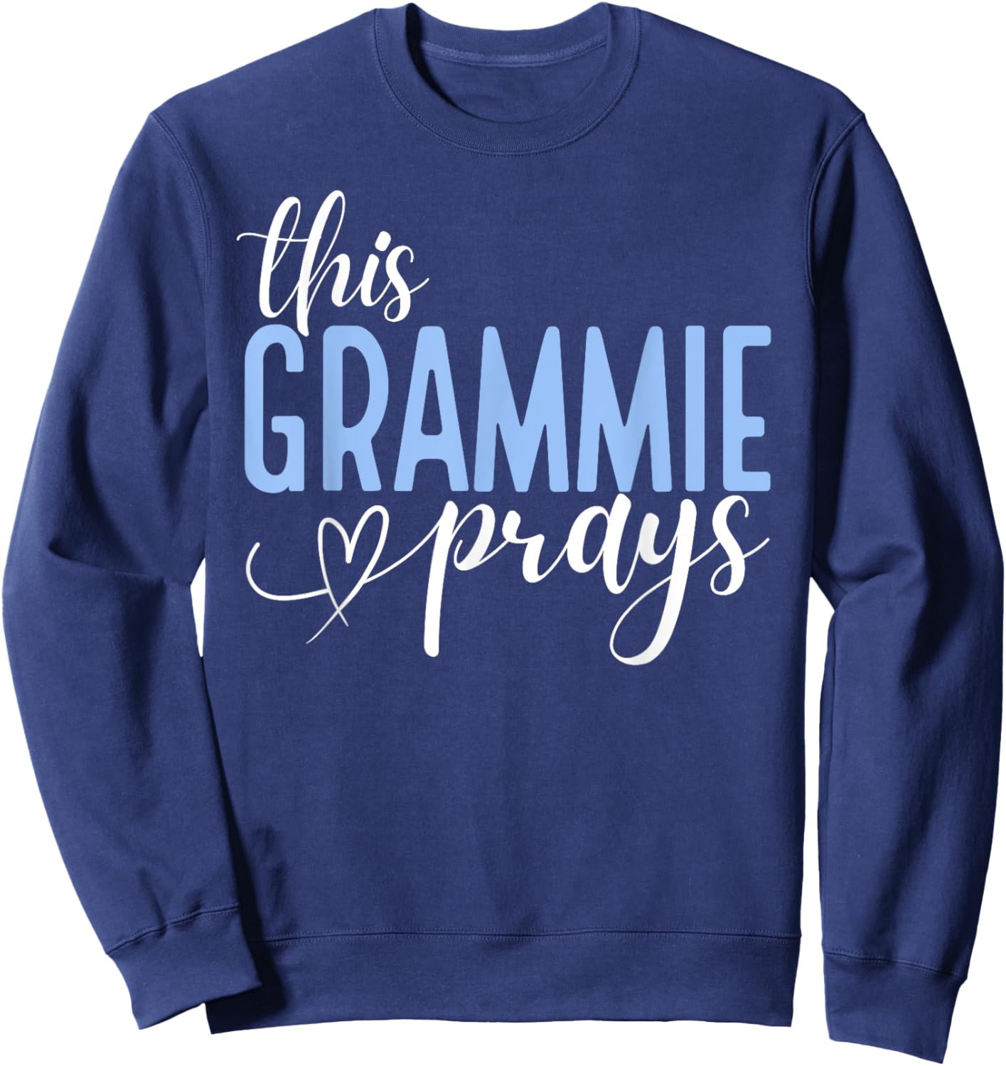 This Grammie Prays Perfect Christian Grandma Sweatshirt - Sweatshirt | Navy