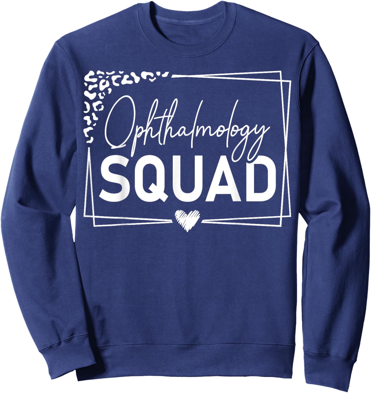 Cute Ophthalmology Squad Ophthalmologist Heart Sweatshirt - Sweatshirt | Navy
