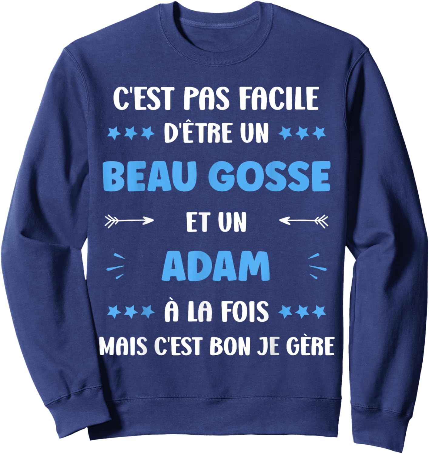 Beau Gosse Super Adam Boy Name Humour Adam , Black, S Sweatshirt - Sweatshirt | Navy