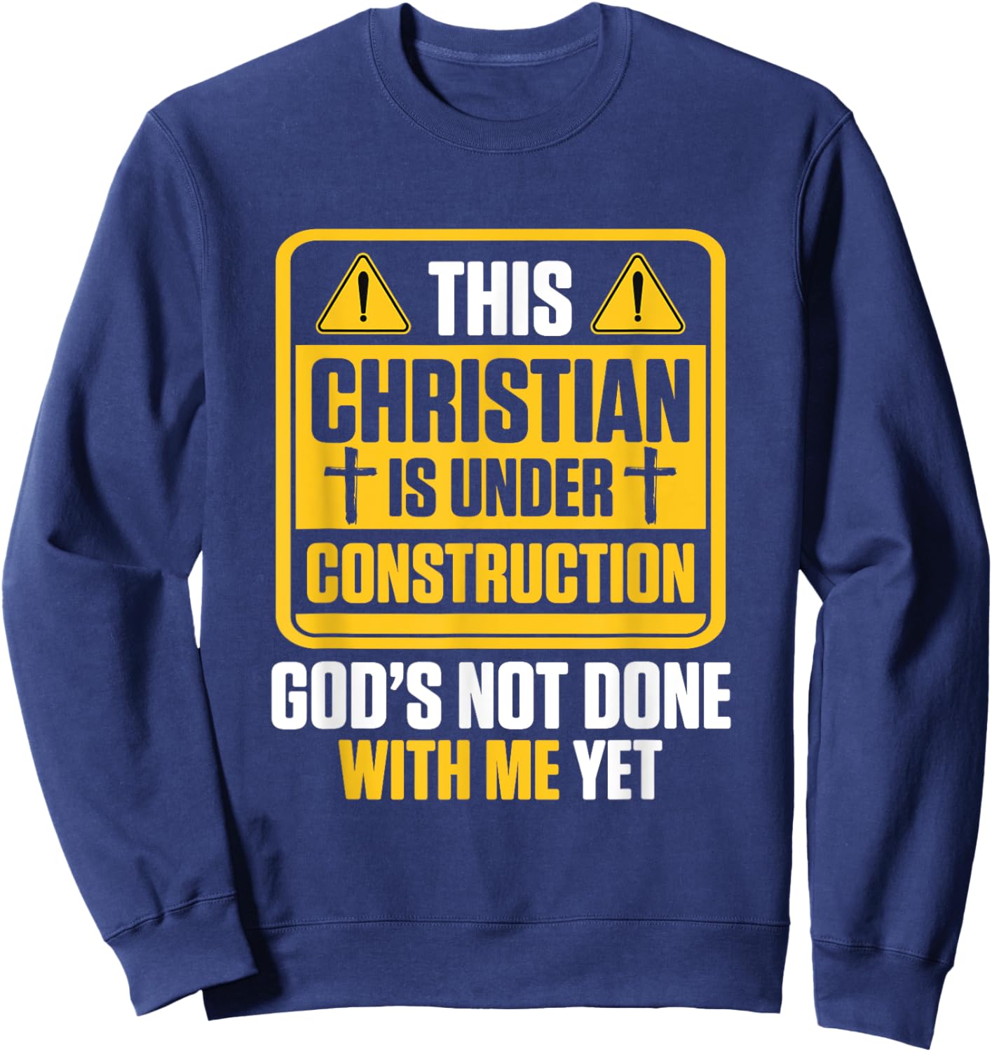 Christ in Arbeit Parrier Gott ist noch nicht fertig mit mir Sweatshirt - Sweatshirt | Navy