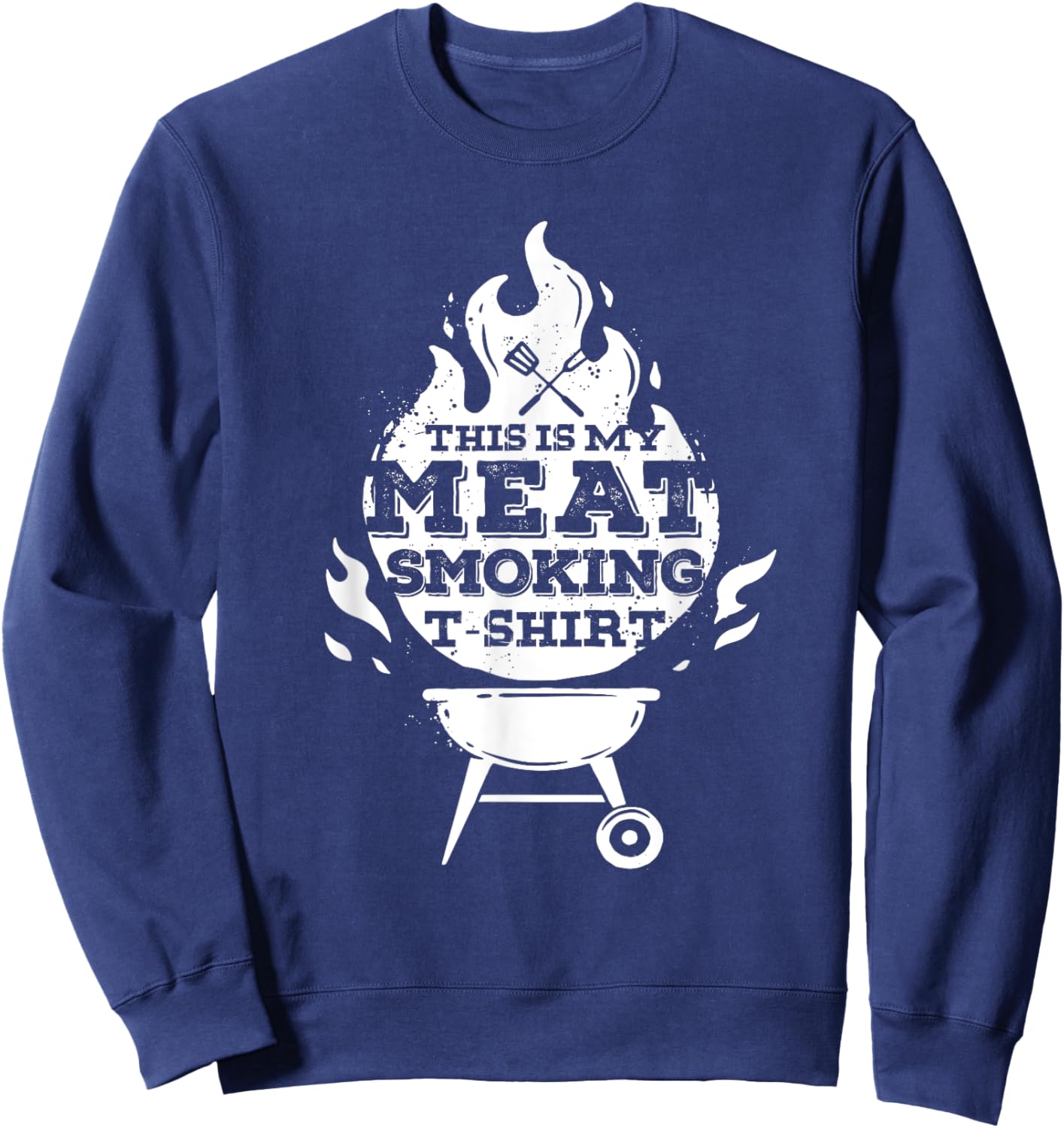 BBQ Smoker Vintage This Is My Meat Smoking Sweatshirt - Sweatshirt | Navy