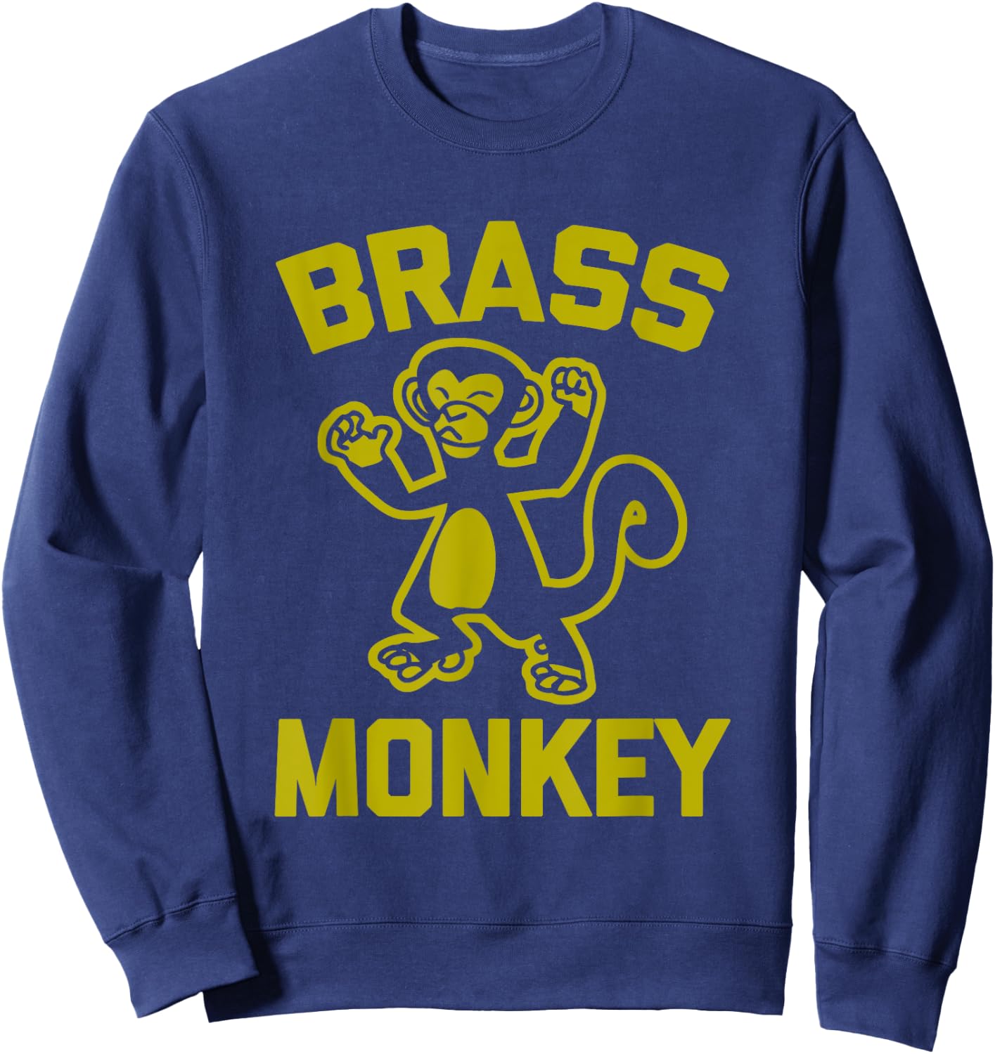 Brass Monkey funny saying sarcastic music rap hip-hop Sweatshirt - Sweatshirt | Navy