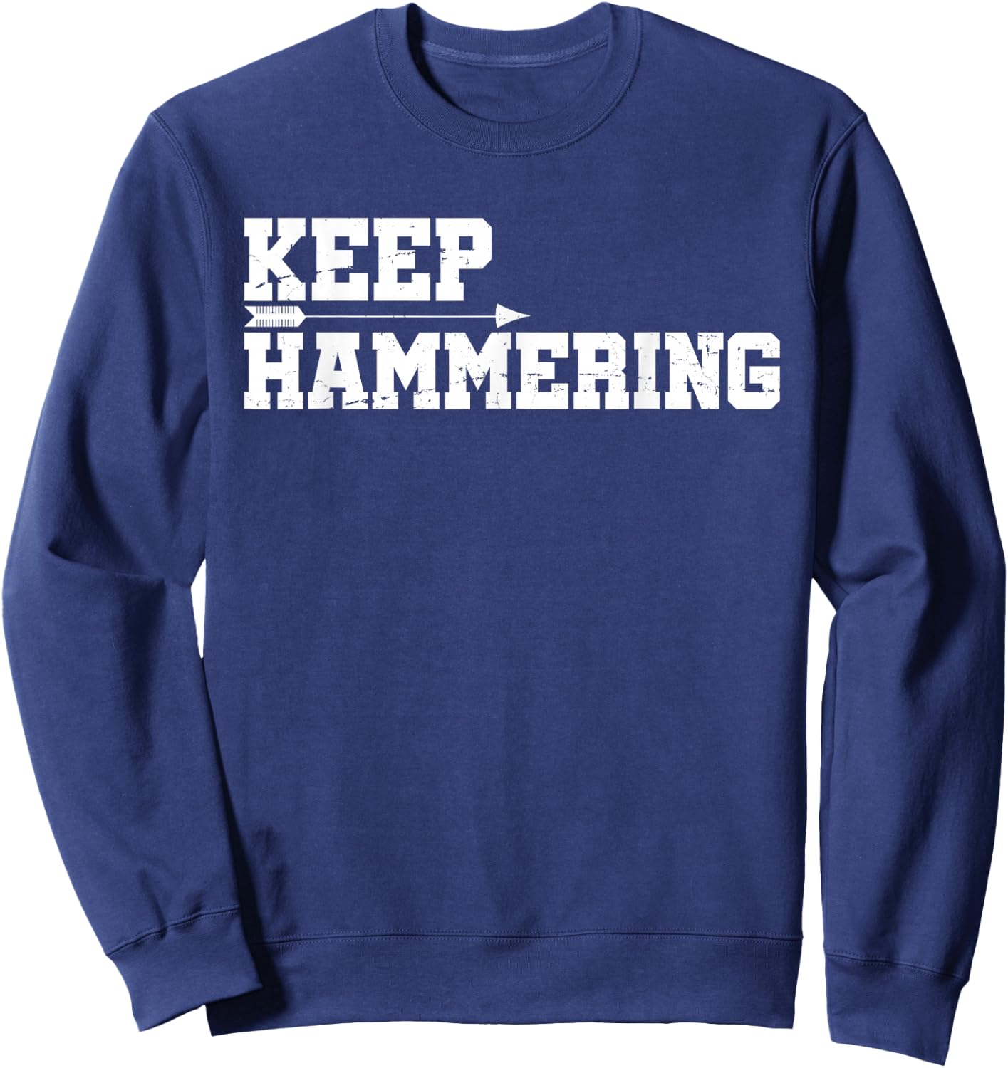 Keep Hammering Archery Motivational-Archery Bow Hunting Sweatshirt - Sweatshirt | Navy
