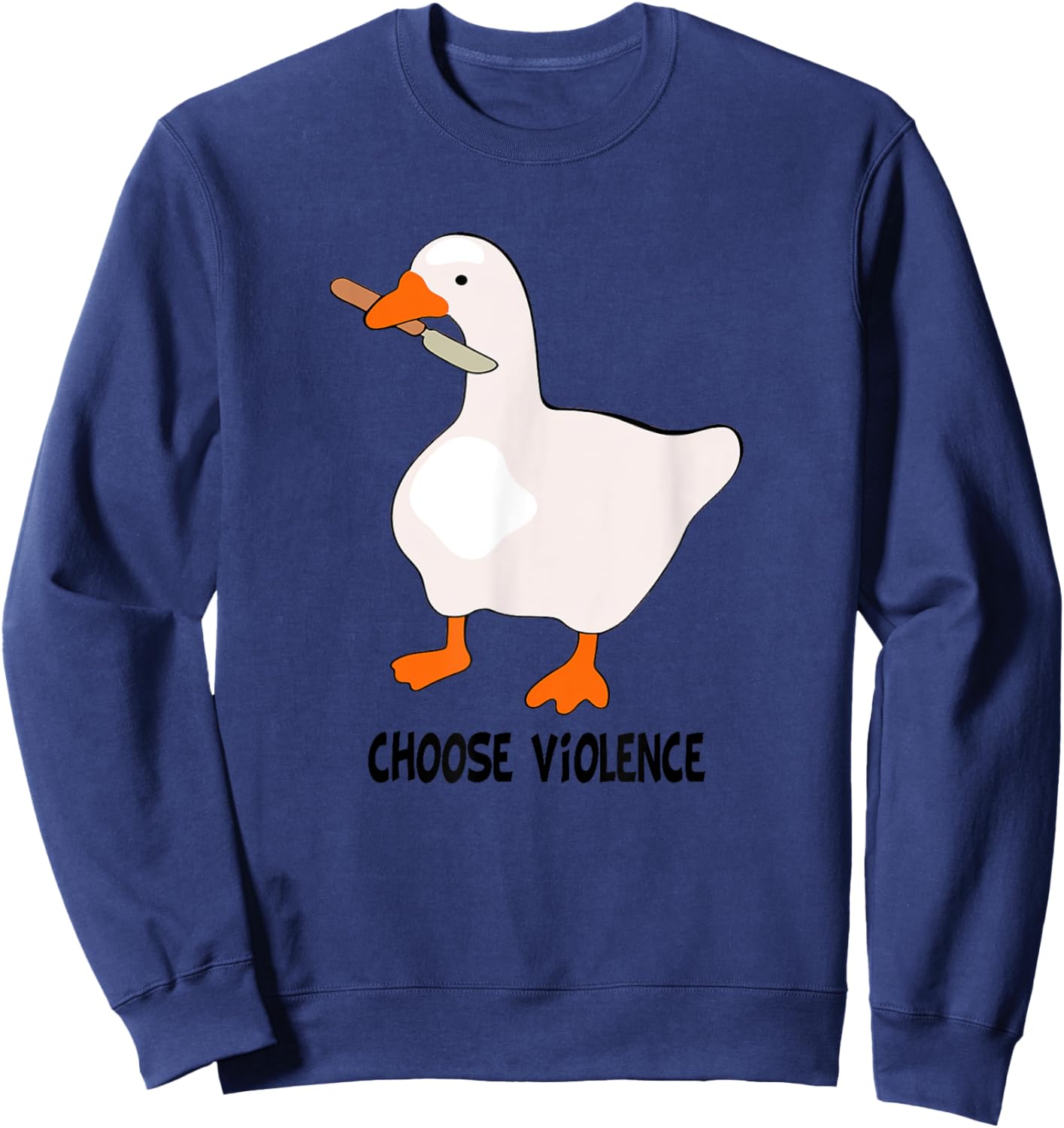 I Choose Violence Today Goose And Sarcasm Funny Goose Love Sweatshirt - Sweatshirt | Navy