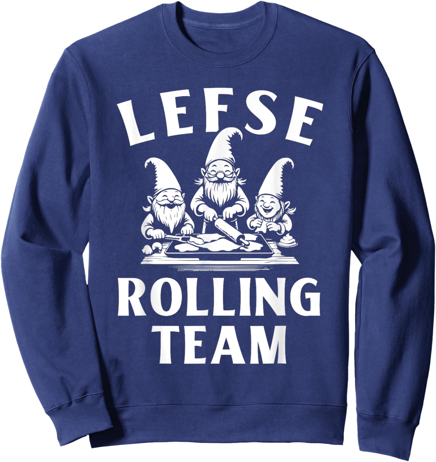 Funny Lefse Making Lefse Rolling Team Gnomes Sweatshirt - Sweatshirt | Navy