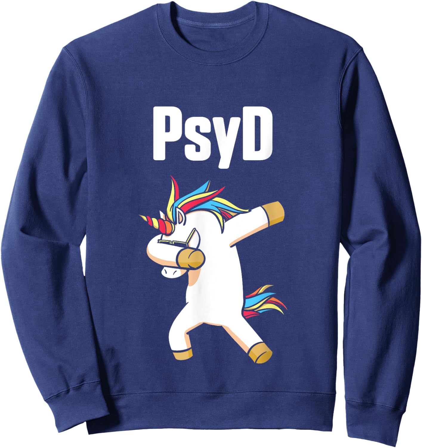 PsyD Doctor of Psychology Unicorn Doctorate Graduation Sweatshirt - Sweatshirt | Navy