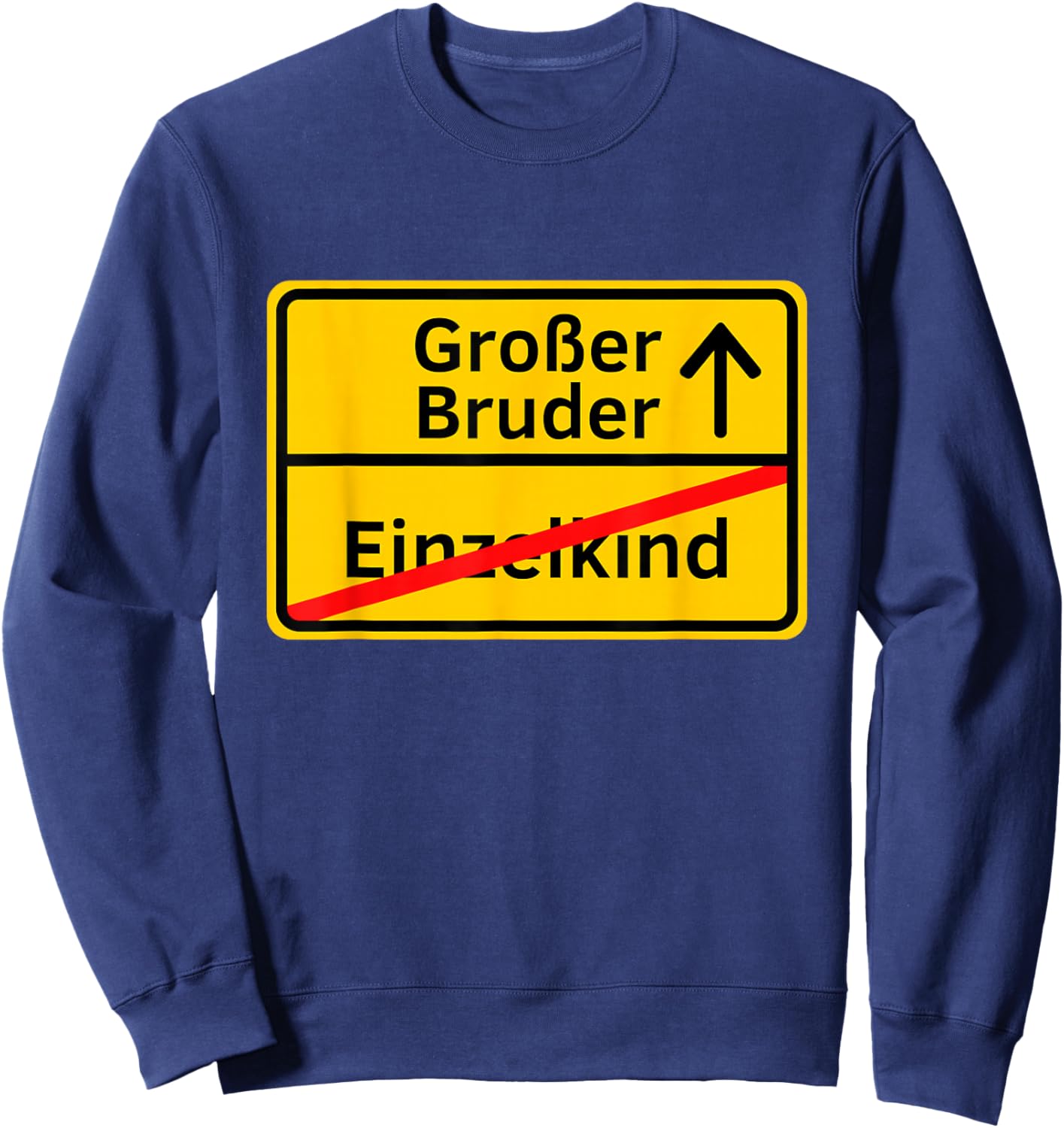 Ortsschild Design - Lustige Familien Freunde Motiv: Vom Einzelkind zum großen Bruder I Ich werde großer Bruder für Kids - Schwarz, S Sweatshirt - Sweatshirt | Navy
