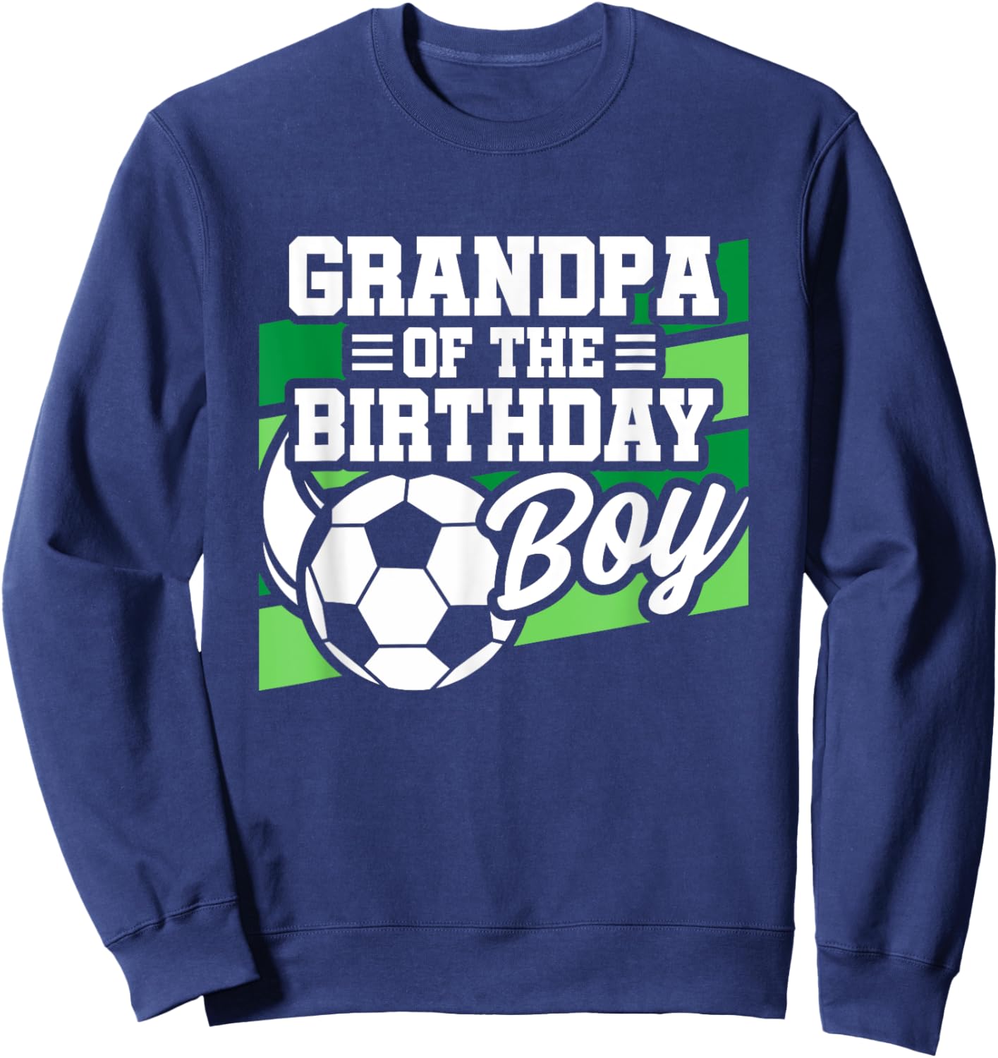 Soccer Birthday - Birthday Grandpa - Boys Soccer Birthday Sweatshirt - Sweatshirt | Navy