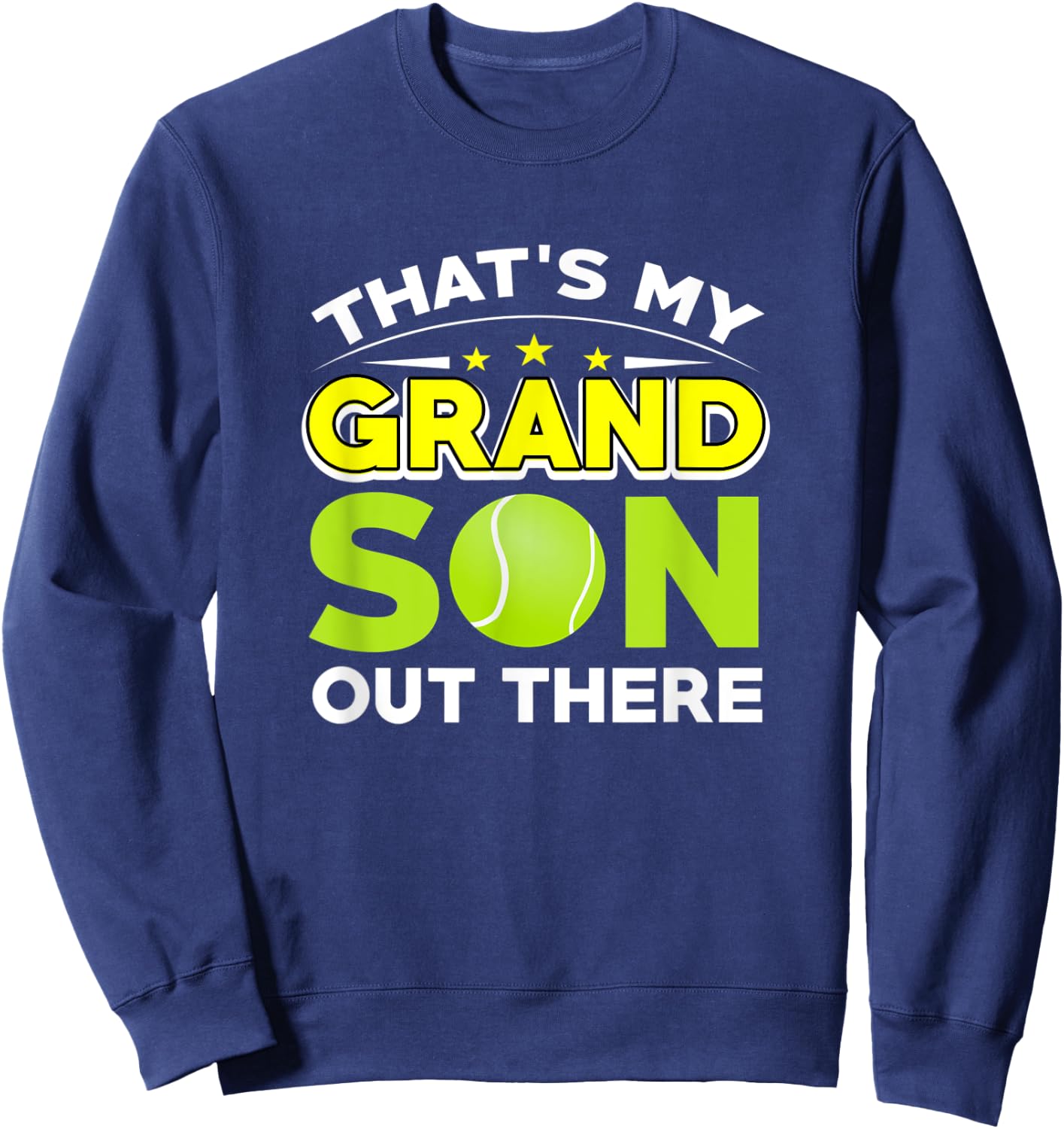 Tennis Design That's My Grandson Out There! Sweatshirt - Sweatshirt | Navy