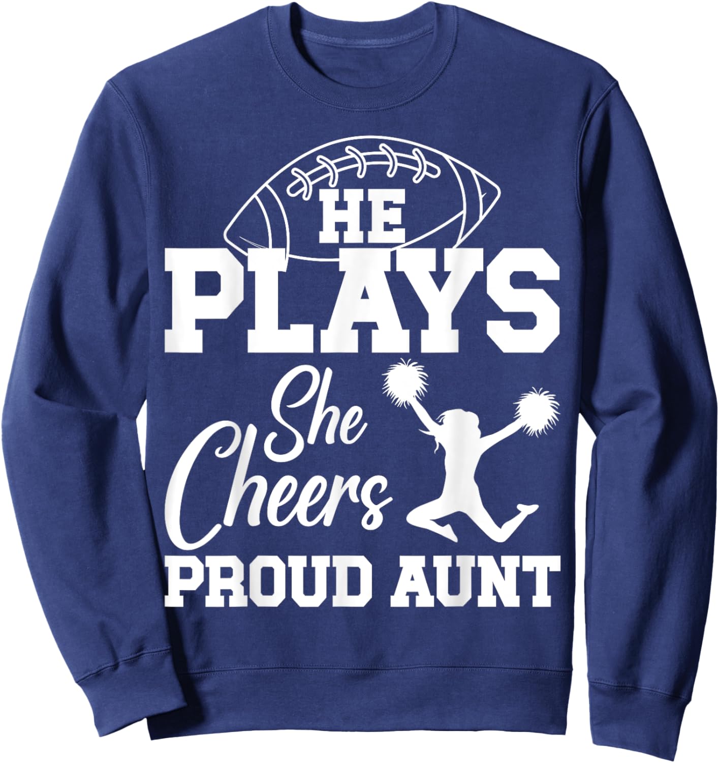 He Plays She Cheers Aunt Of Cheerleader & Football Player Sweatshirt - Sweatshirt | Navy