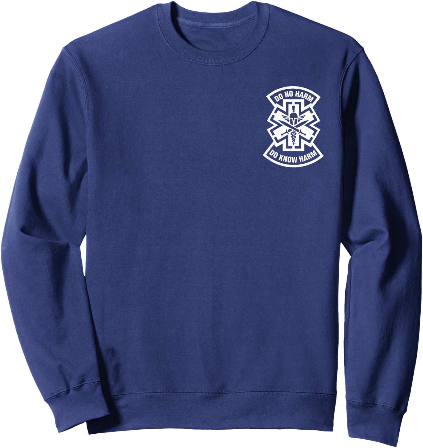 Do No Harm Shirt Combat Medic Do Know Harm Sweatshirt - Sweatshirt | Navy