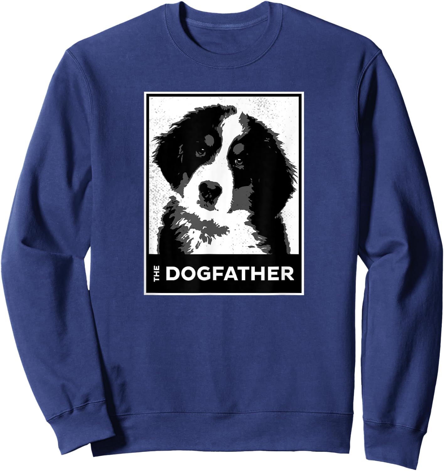 Bernese Mountain The Dog-father Funny Dog Dad Men Women Kids Sweatshirt - Sweatshirt | Navy