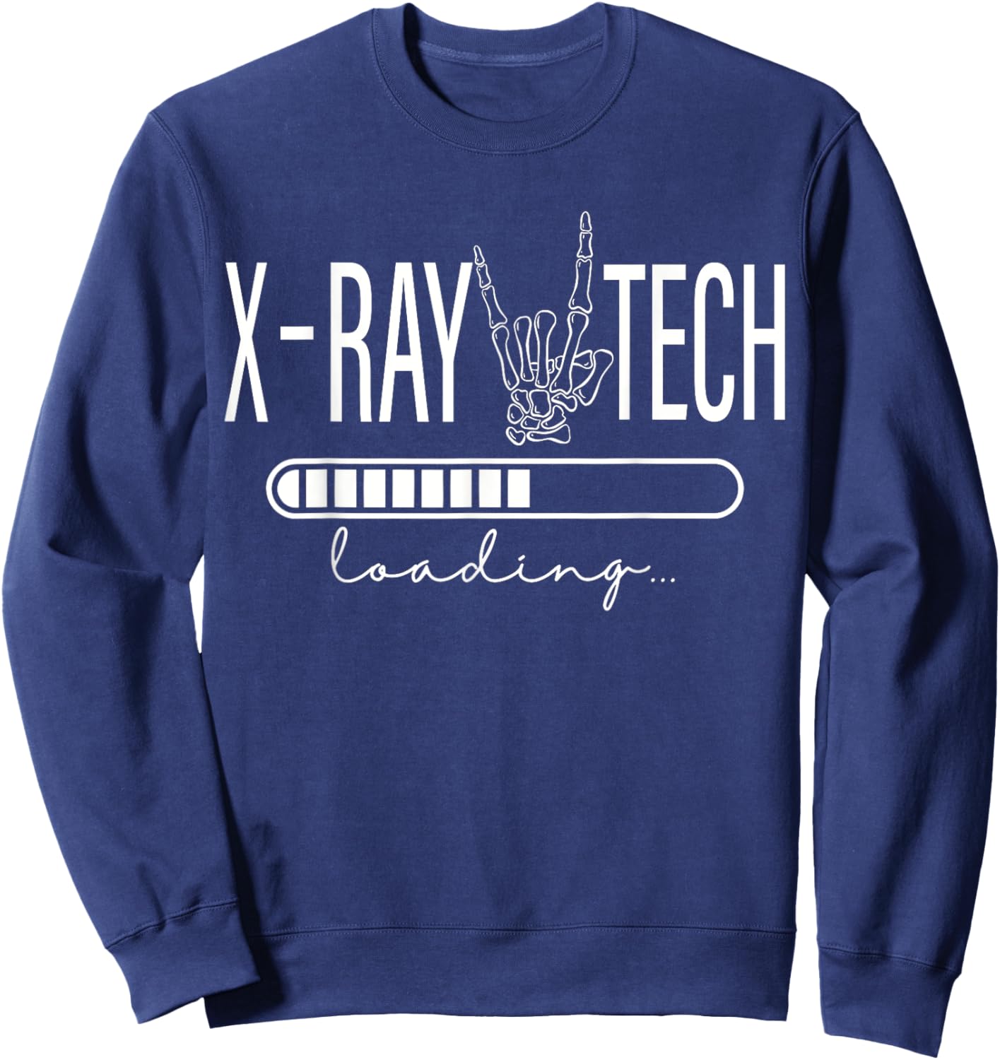 X-ray Tech Loading Skeleton Hand Radiology School Graduation Sweatshirt - Sweatshirt | Navy