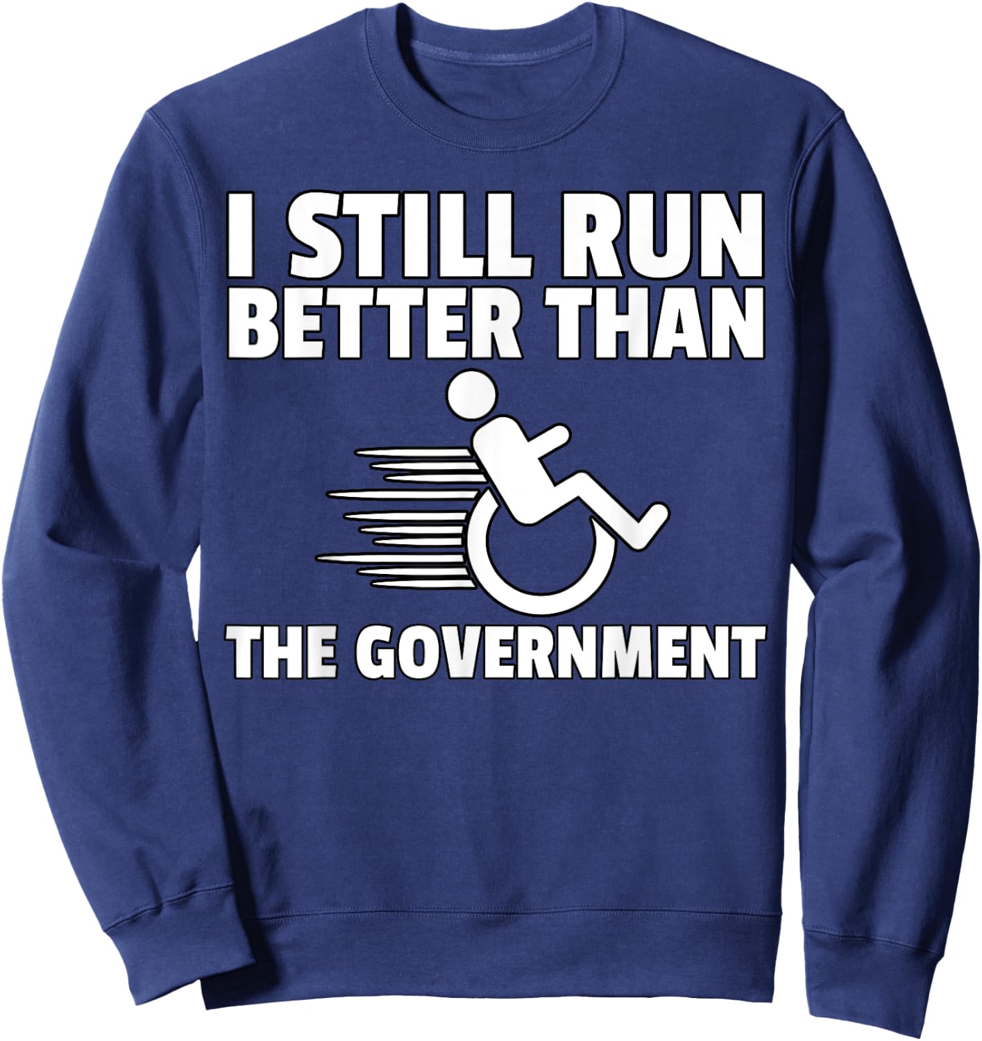 Wheelchair Disability Gift Funny Handicap Small Sweatshirt - Sweatshirt | Navy