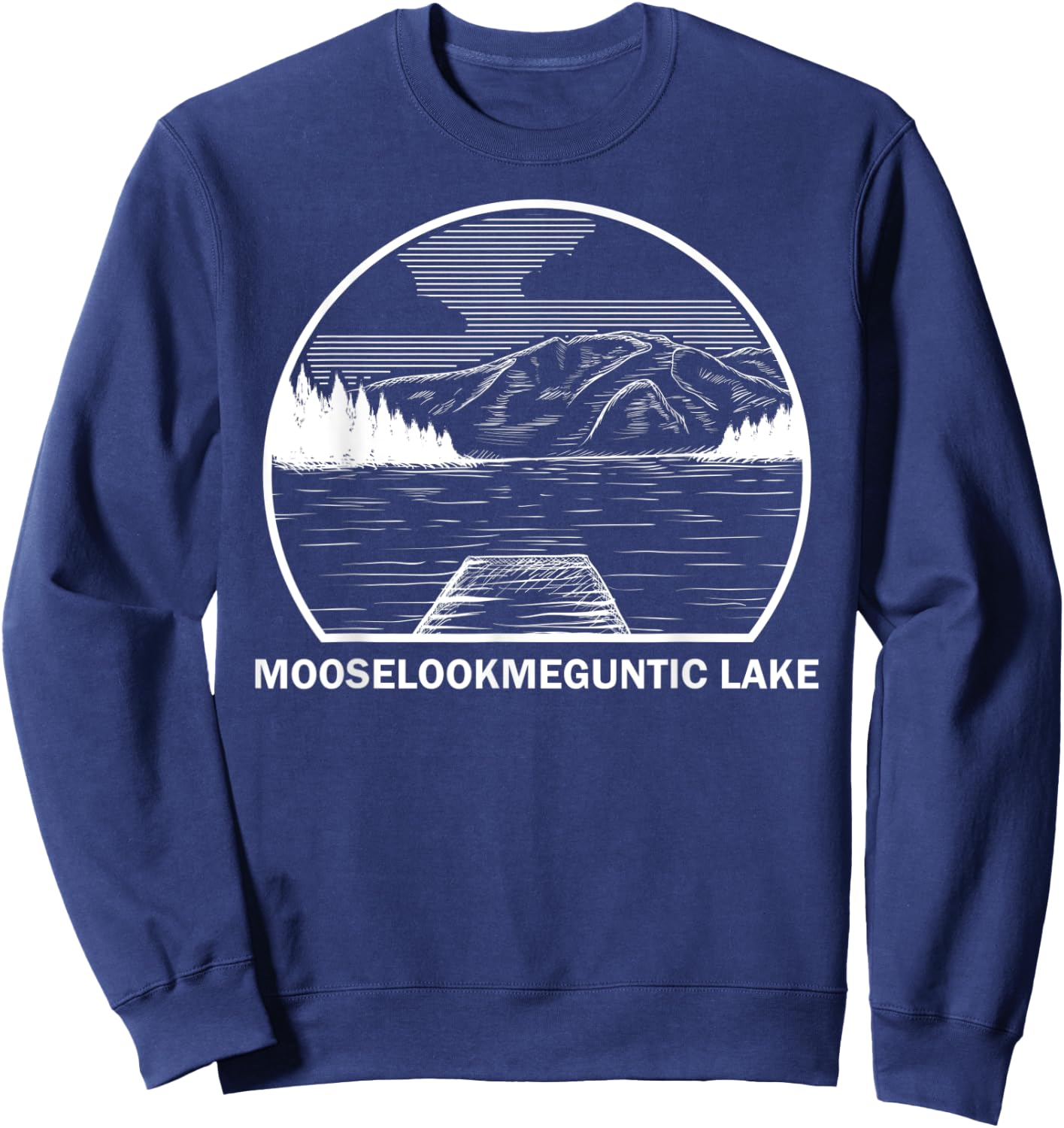 MOOSELOOKMEGUNTIC LAKE MAINE Funny Fishing Summer Gift Sweatshirt - Sweatshirt | Navy