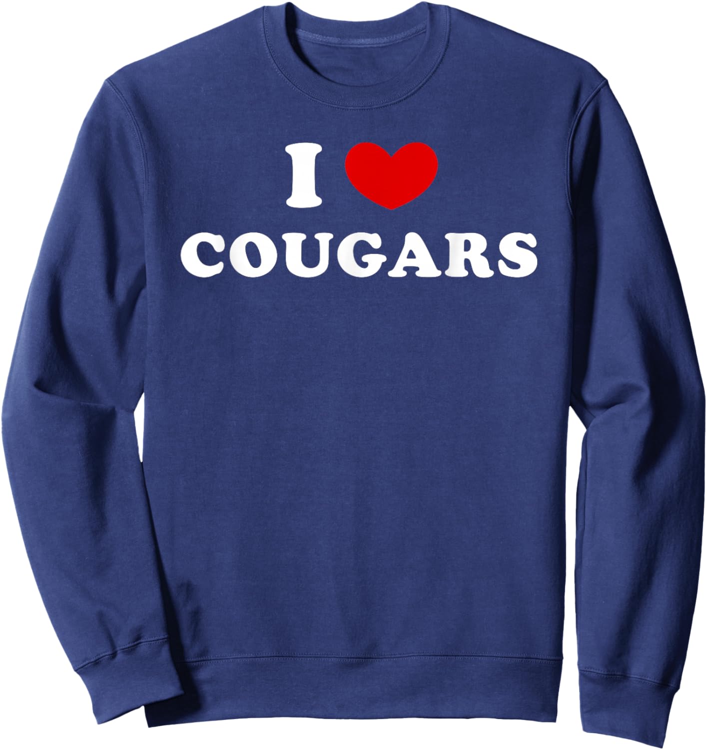I Love Cougars, I Heart Cougars Sweatshirt - Sweatshirt | Navy