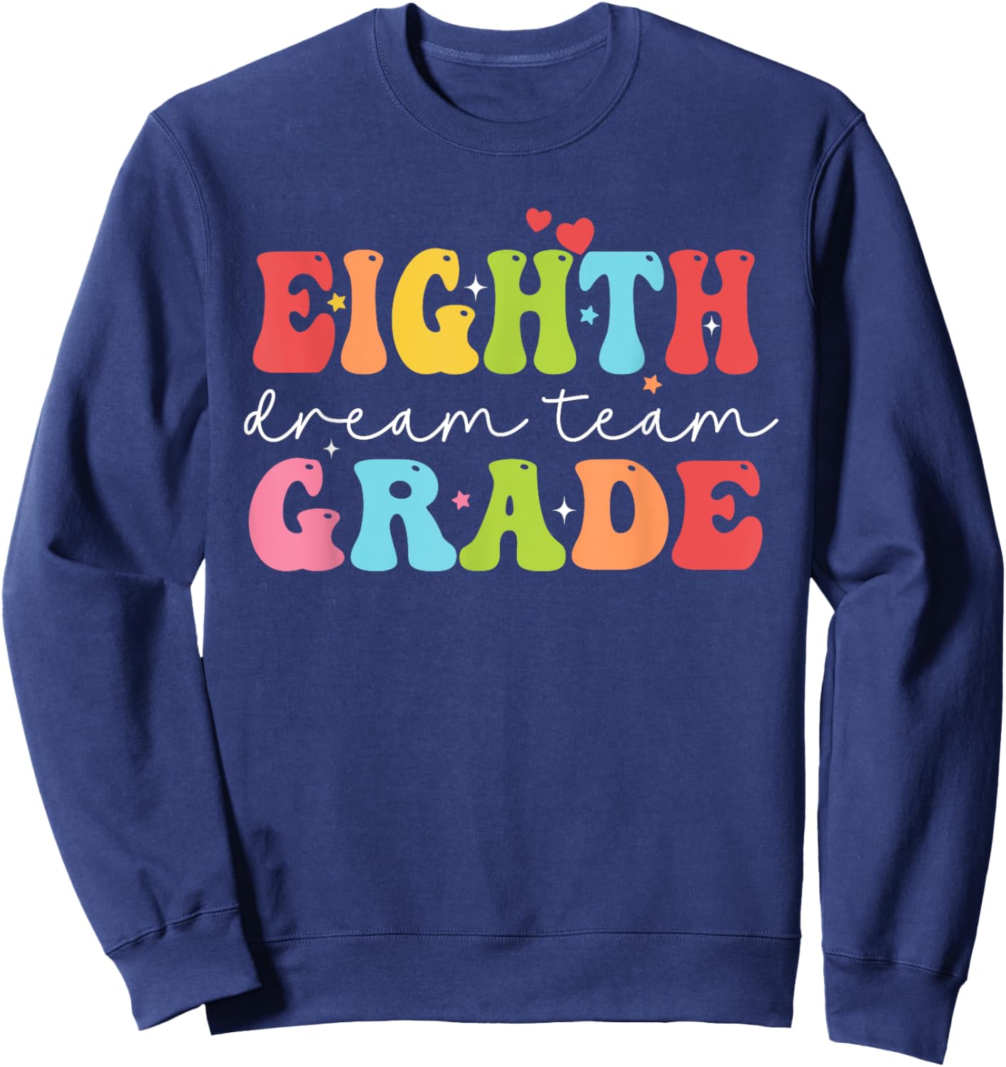Eighth Grade Dream Team Teacher Students Back To School Men Women Kids Sweatshirt - Sweatshirt | Navy