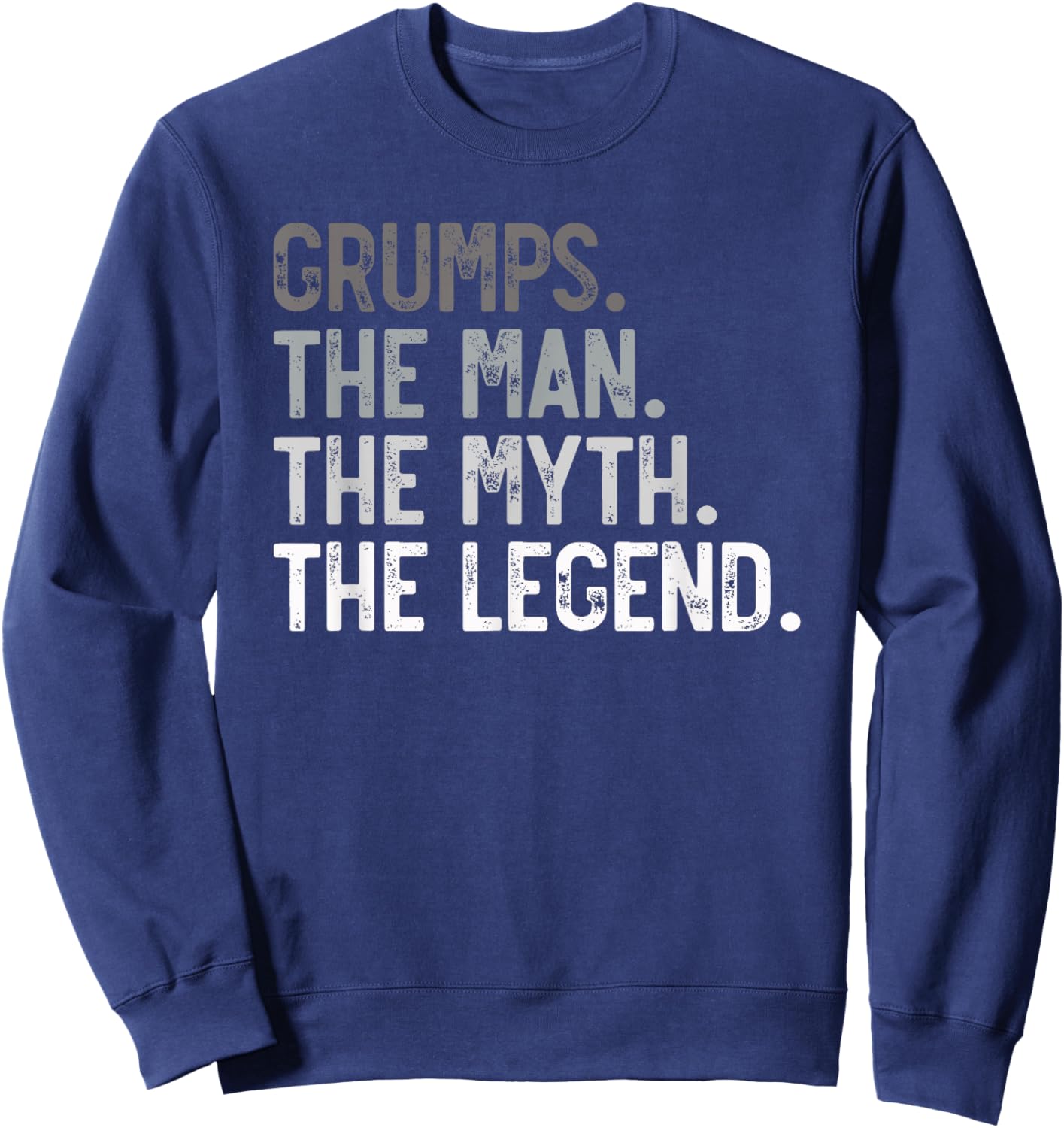 Grumps the Man the Myth the Legend Father's Day for Grandpa Sweatshirt - Sweatshirt | Navy