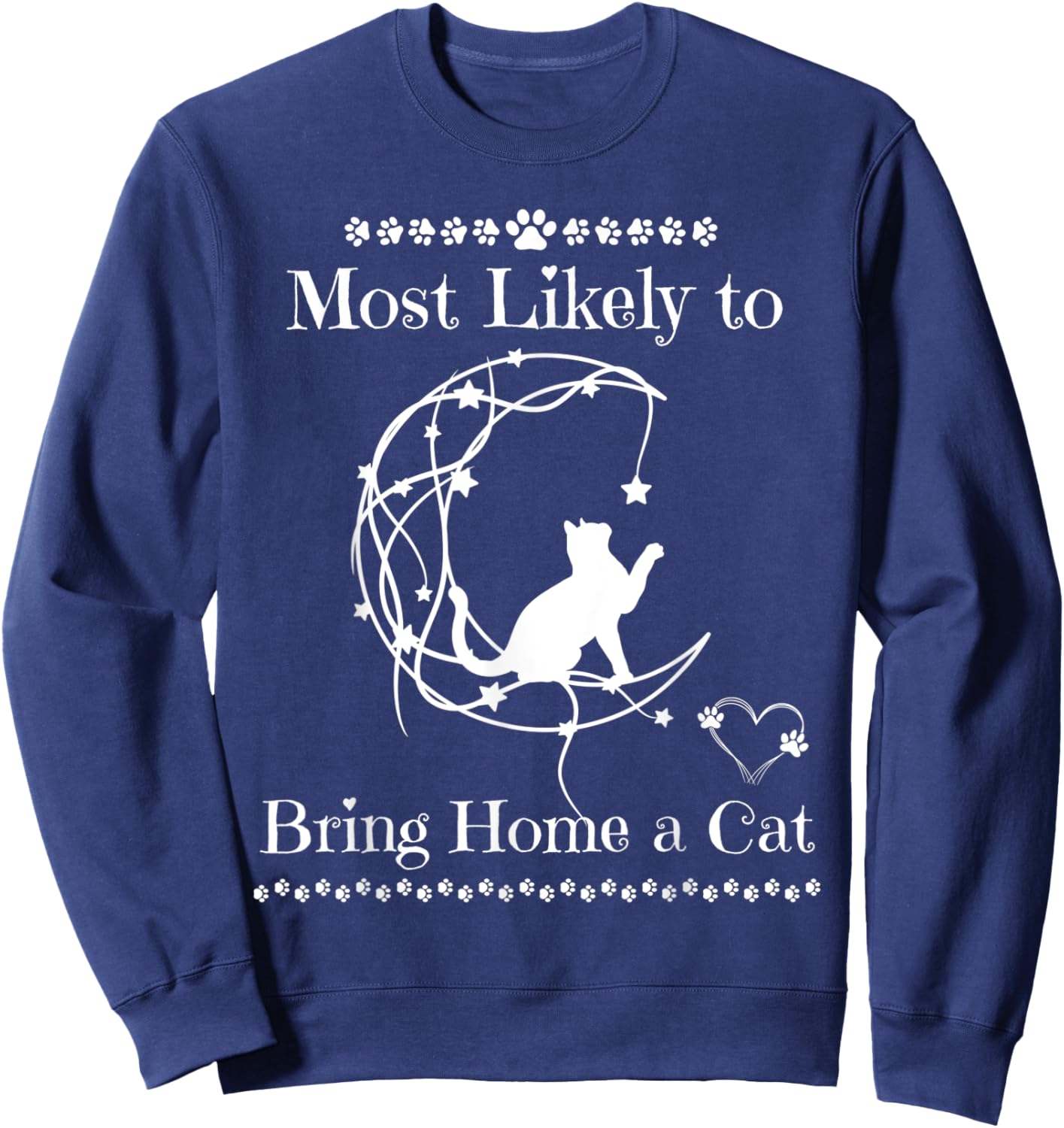 Most Likely To Bring Home A Cat Funny Cat Kittens Lovers Sweatshirt - Sweatshirt | Navy