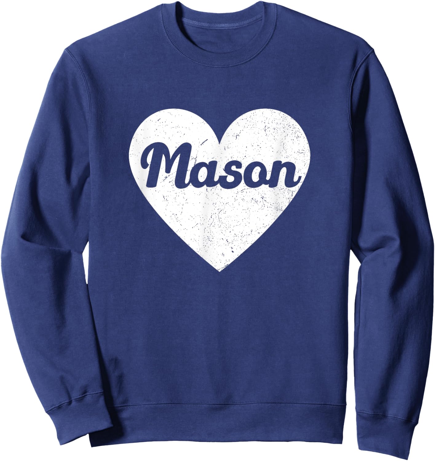 I Heart Mason - First Names And Hearts, I Love Mason Sweatshirt - Sweatshirt | Navy