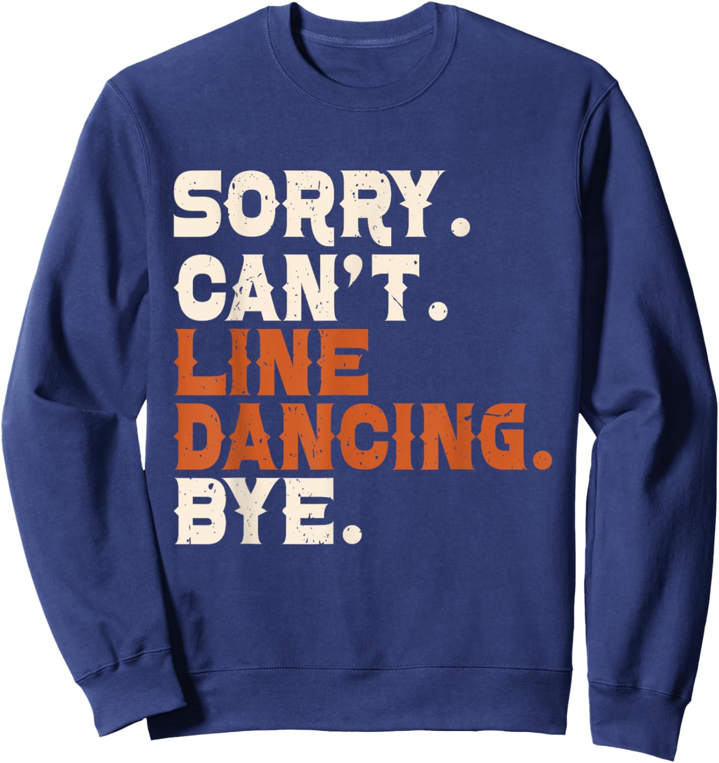 Line Dancing Cowboy Boots Country Vintage For Dancers Sweatshirt - Sweatshirt | Navy