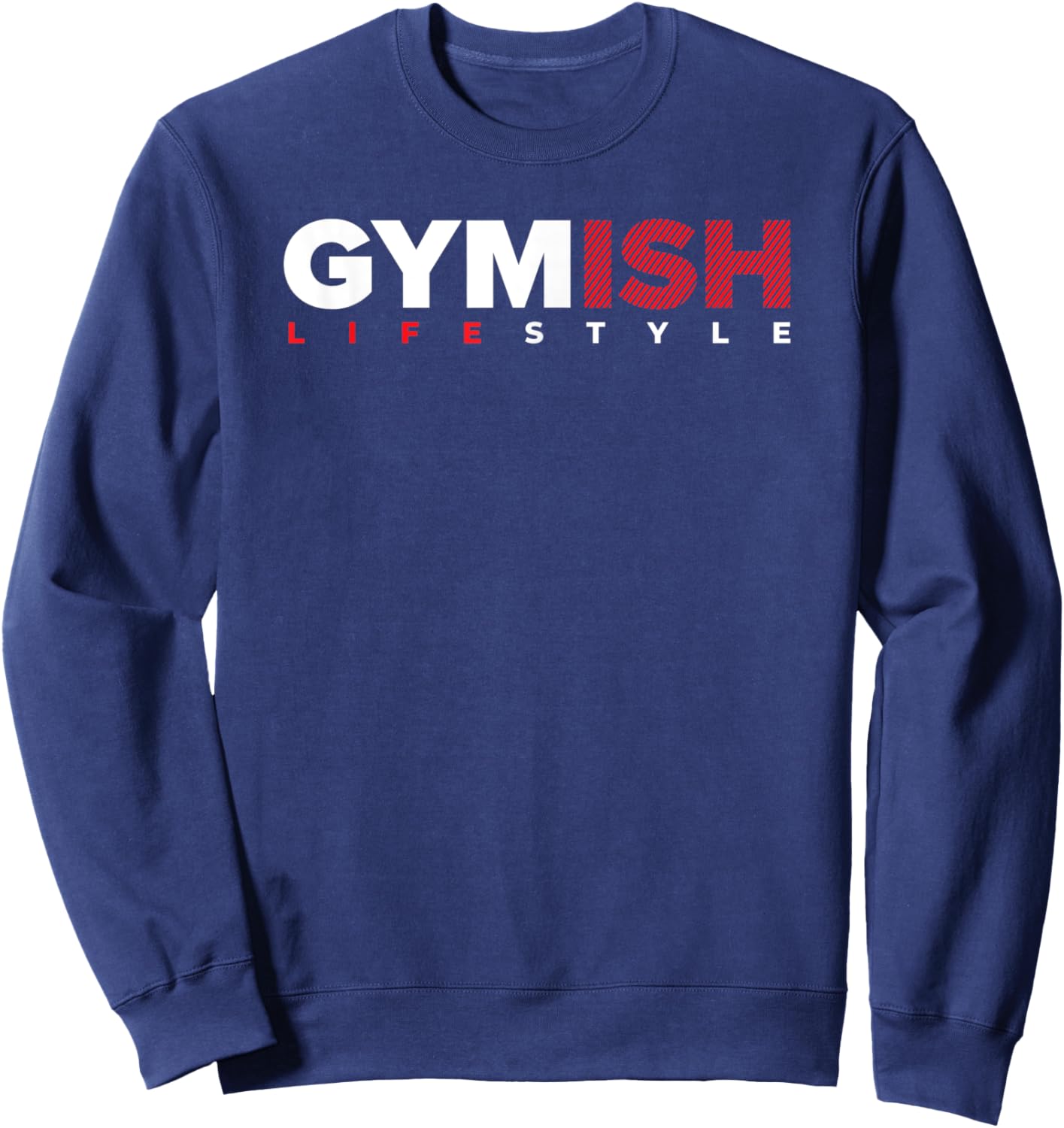 Gymish Lifestyle Weight Lifting Gym Men's Funny Workout Sweatshirt - Sweatshirt | Navy