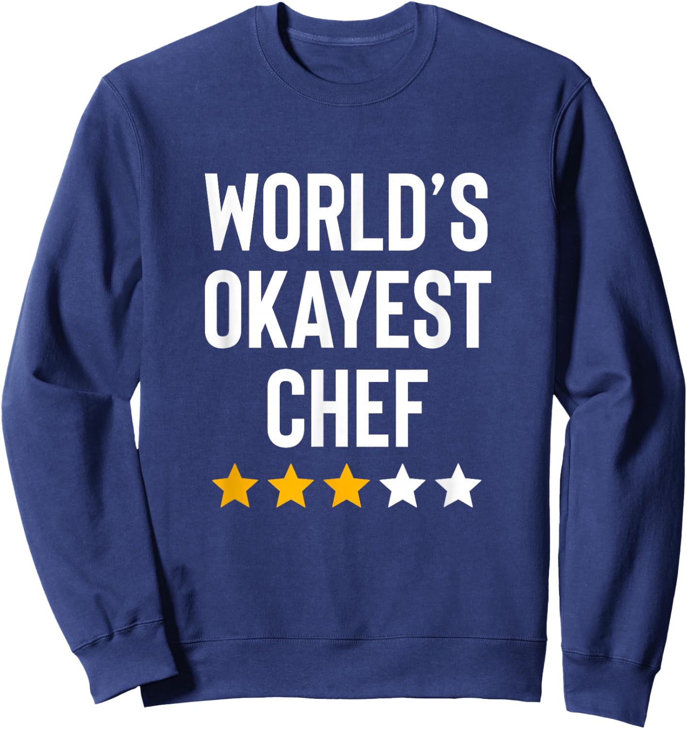 Worlds Okayest Chef Funny Birthday Christmas Gag Chef Sweatshirt - Sweatshirt | Navy
