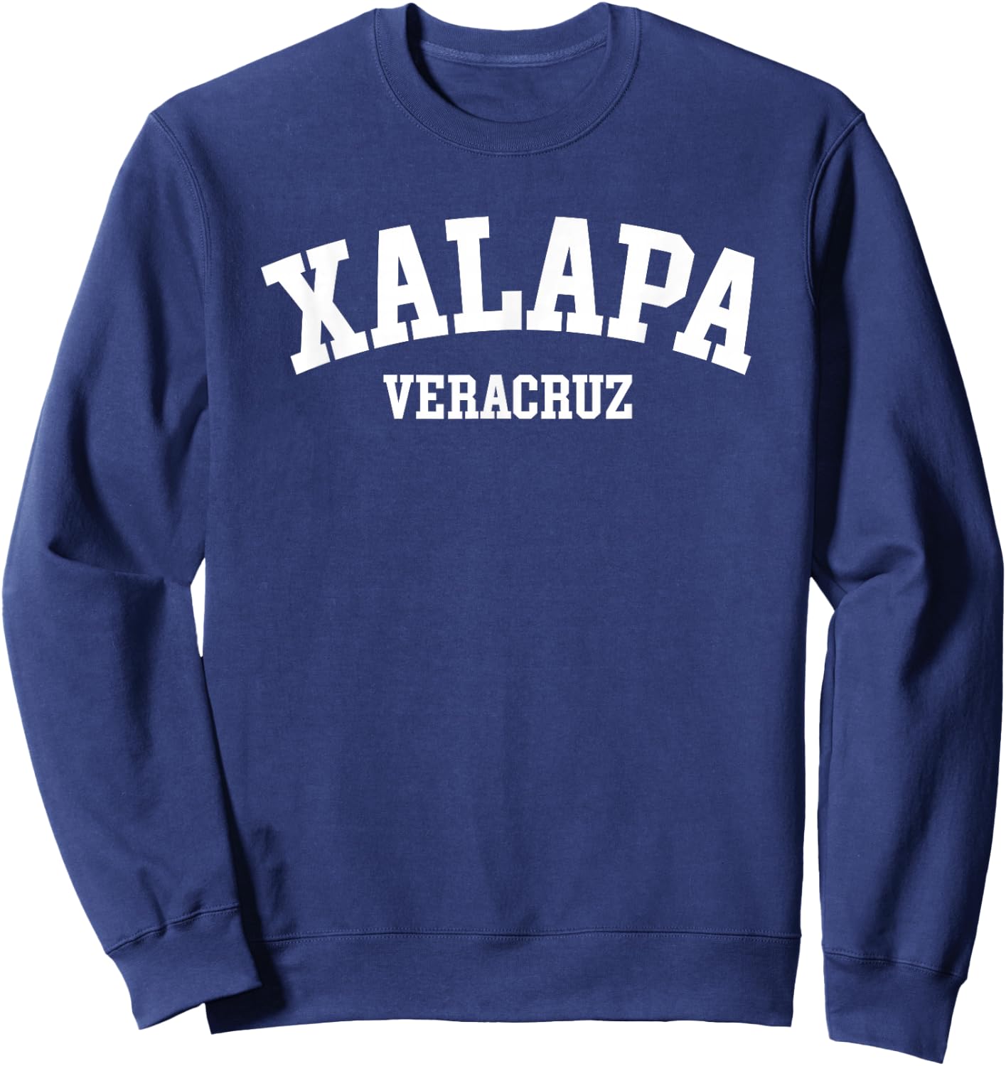 Xalapa Veracruz Mexico Mexican State City Sweatshirt - Sweatshirt | Navy