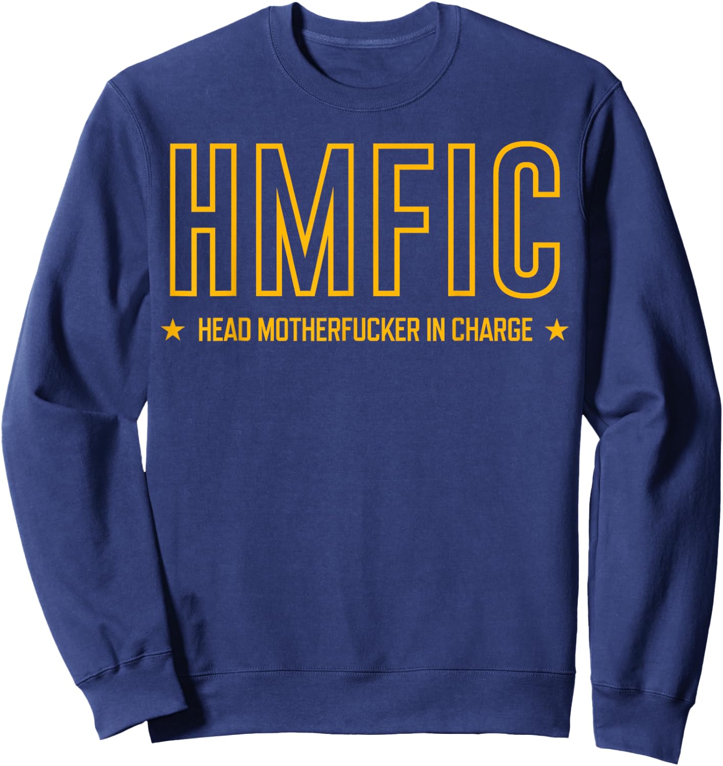 HMFIC Military Acronym Head Motherfucker in Charge Sweatshirt - Sweatshirt | Navy