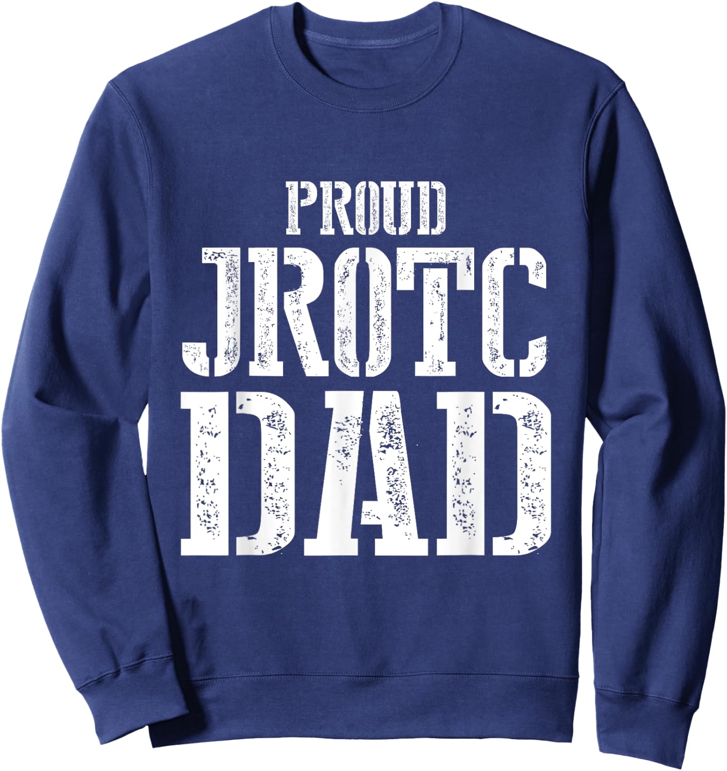 Proud JROTC Dad Sweatshirt - Sweatshirt | Navy