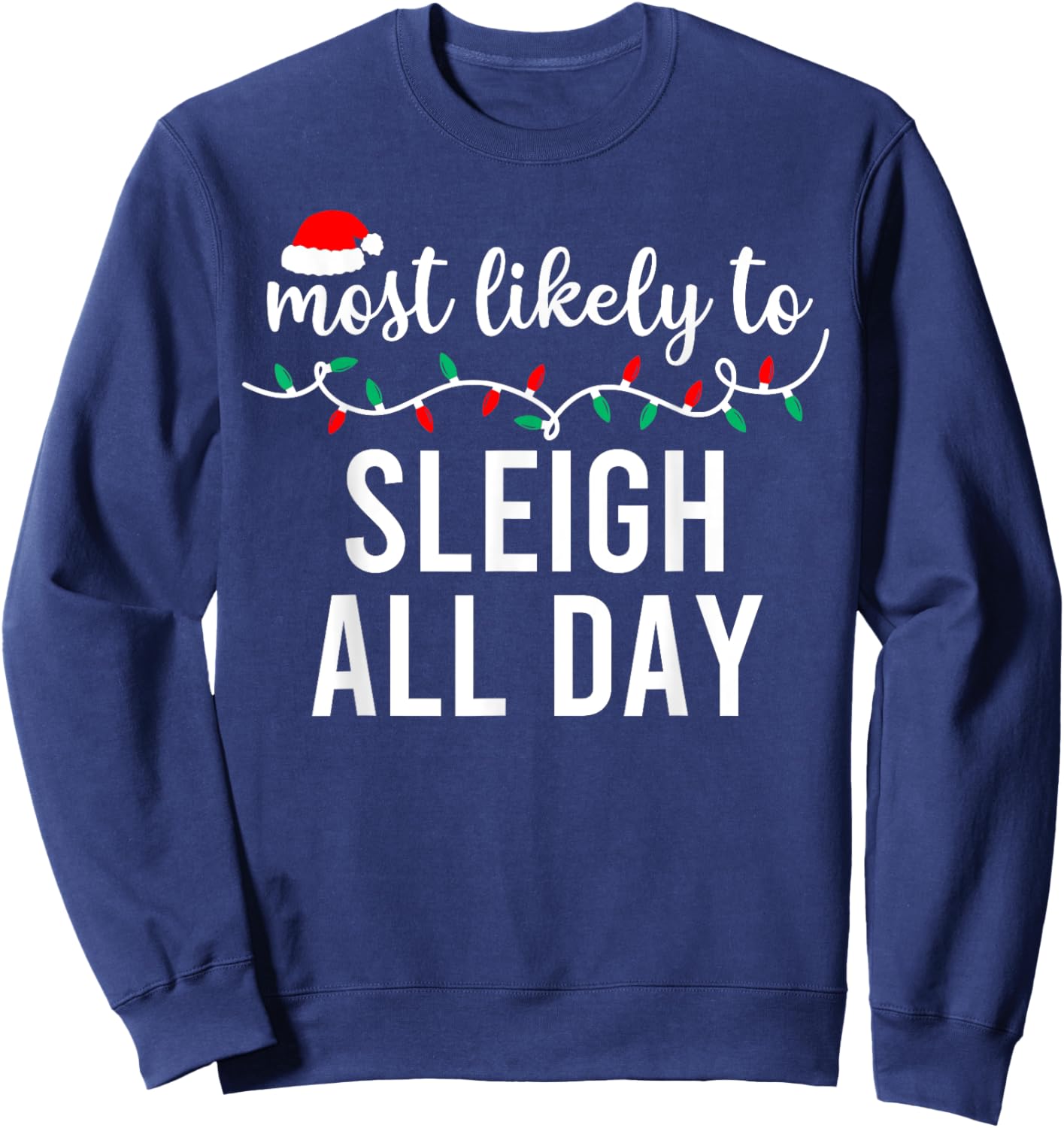 Most Likely To Christmas Shirt Matching Family Pajamas Funny Sweatshirt - Sweatshirt | Navy