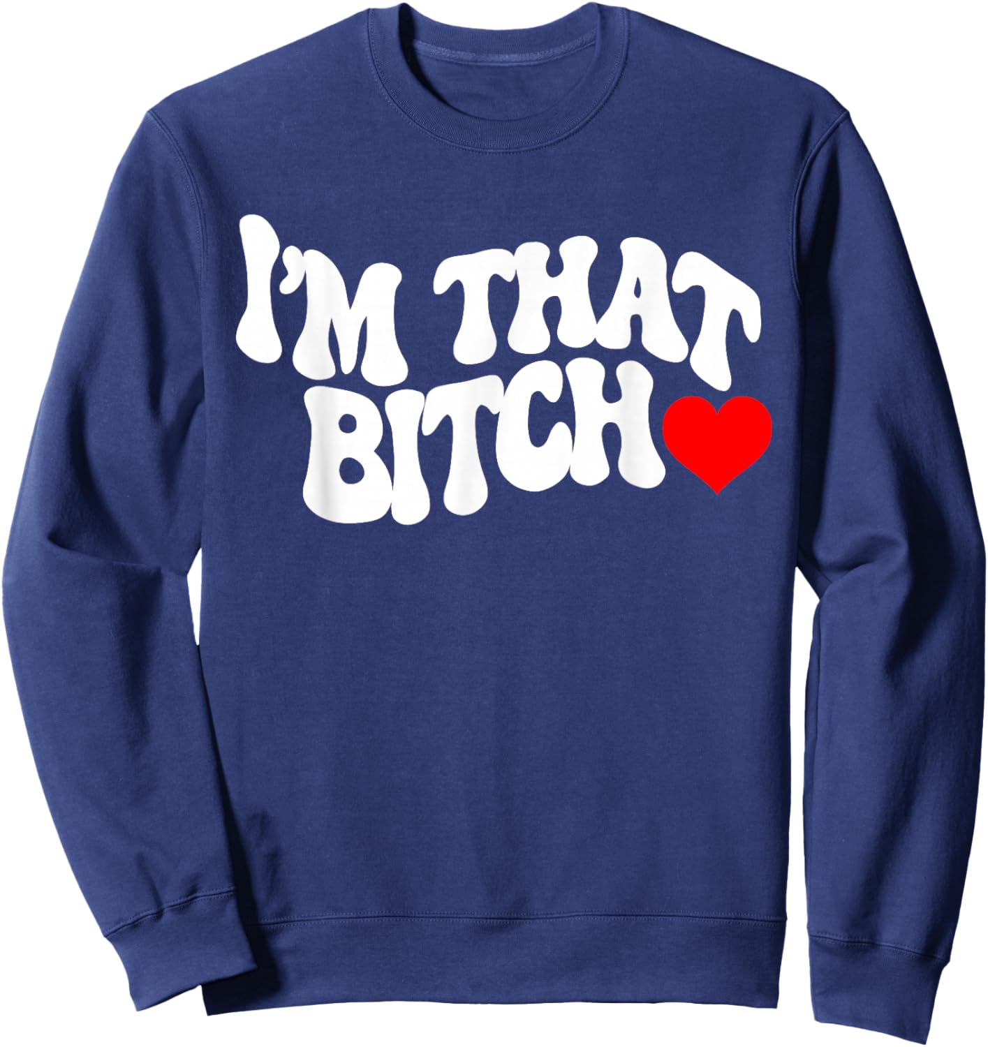 I'm that bitch Sweatshirt - Sweatshirt | Navy