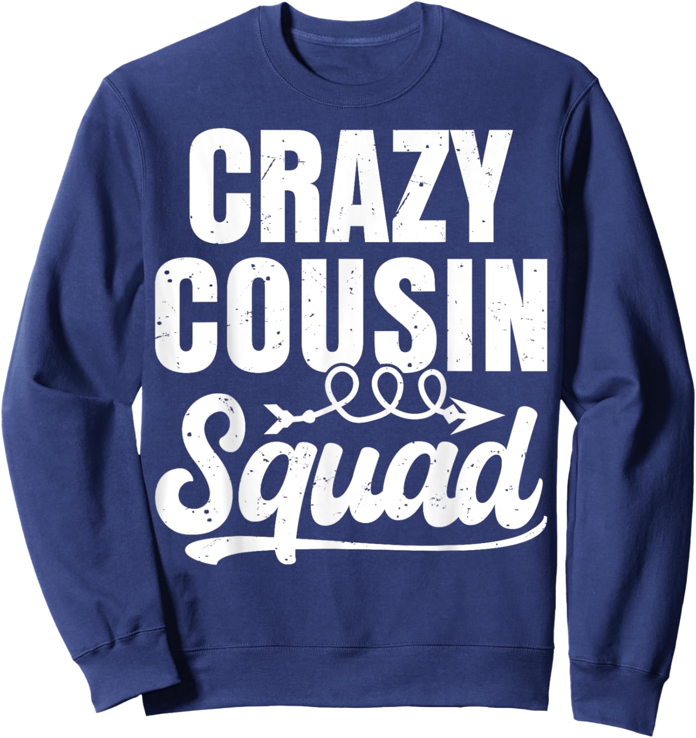 Crazy Cousin Squad Shirt For Family Reunion Party Vacation Sweatshirt - Sweatshirt | Navy