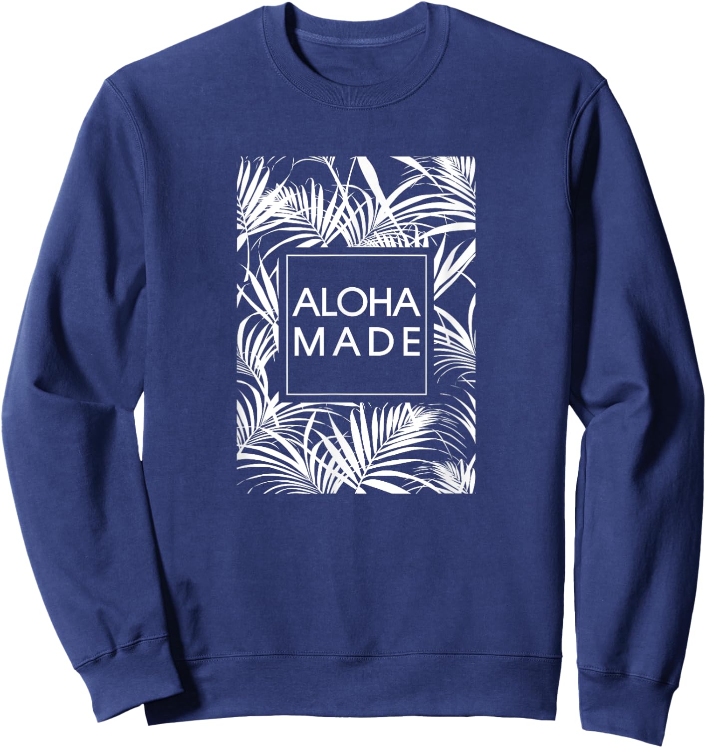 Aloha Made Tropical Palm Tree Hawaii Sweatshirt - Sweatshirt | Navy