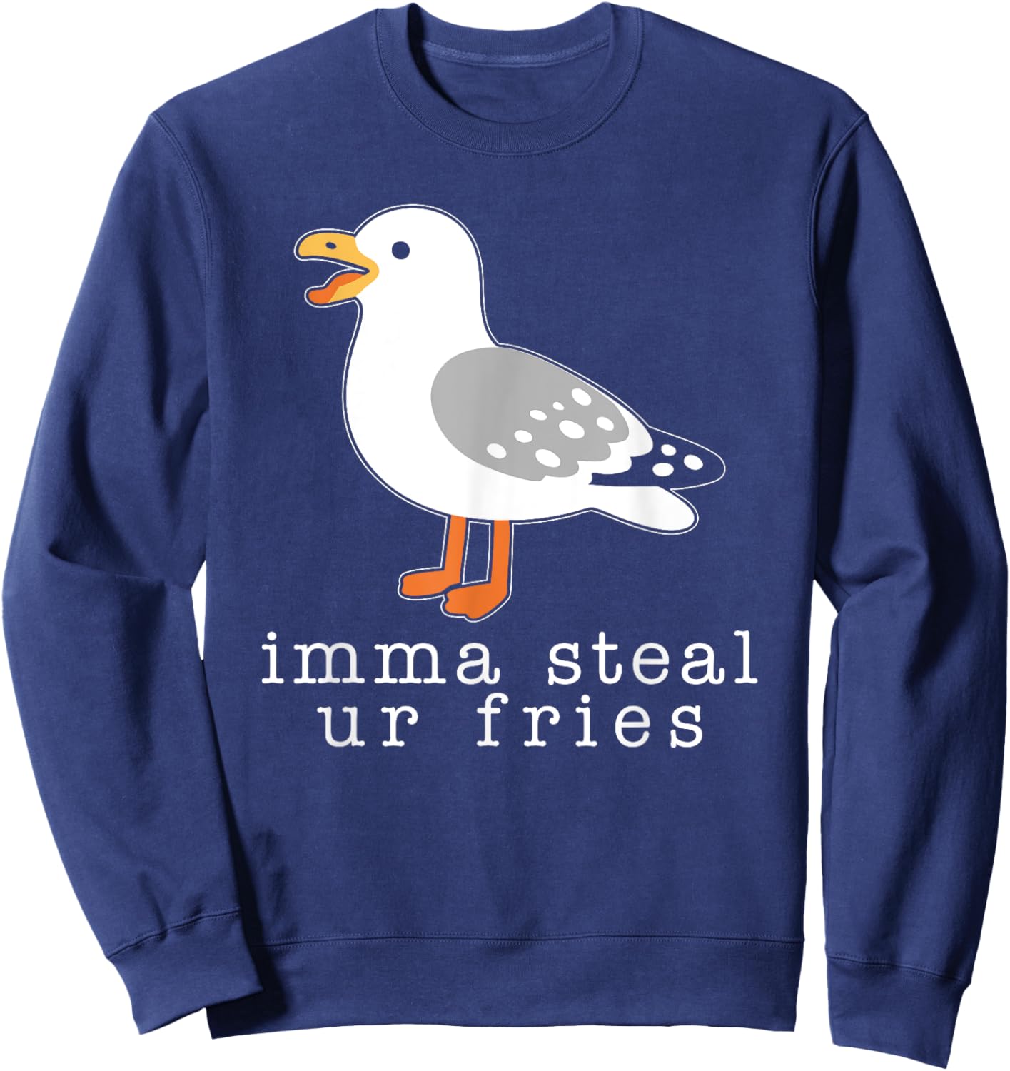 Imma Steal Ur Fries Women, Funny Cute Seagull Brid Meme Sweatshirt - Sweatshirt | Navy