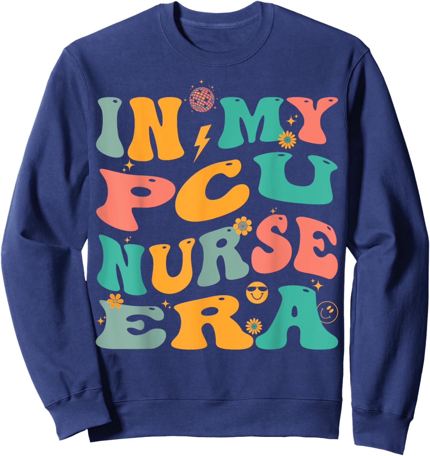 In My PCU Nurse Era Retro Progressive Care Unit Nursing Sweatshirt - Sweatshirt | Navy