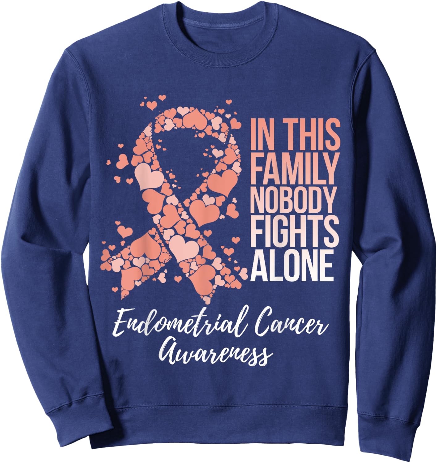 Family Support Endometrial Cancer Awareness Sweatshirt - Sweatshirt | Navy